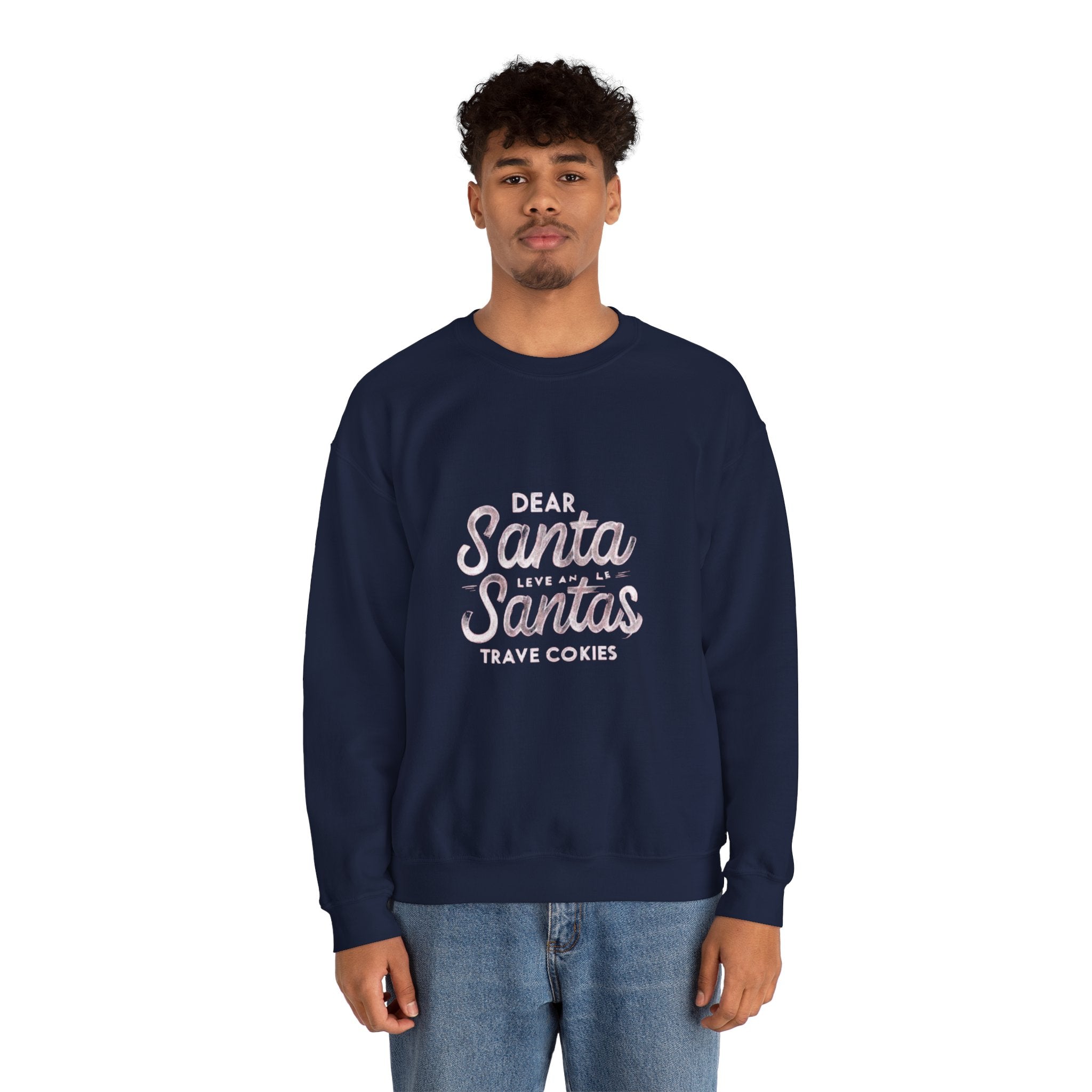 Christmas Sweatshirt — "Dear Santa Leave All the Santas Travel Cookies" Holiday Crewneck