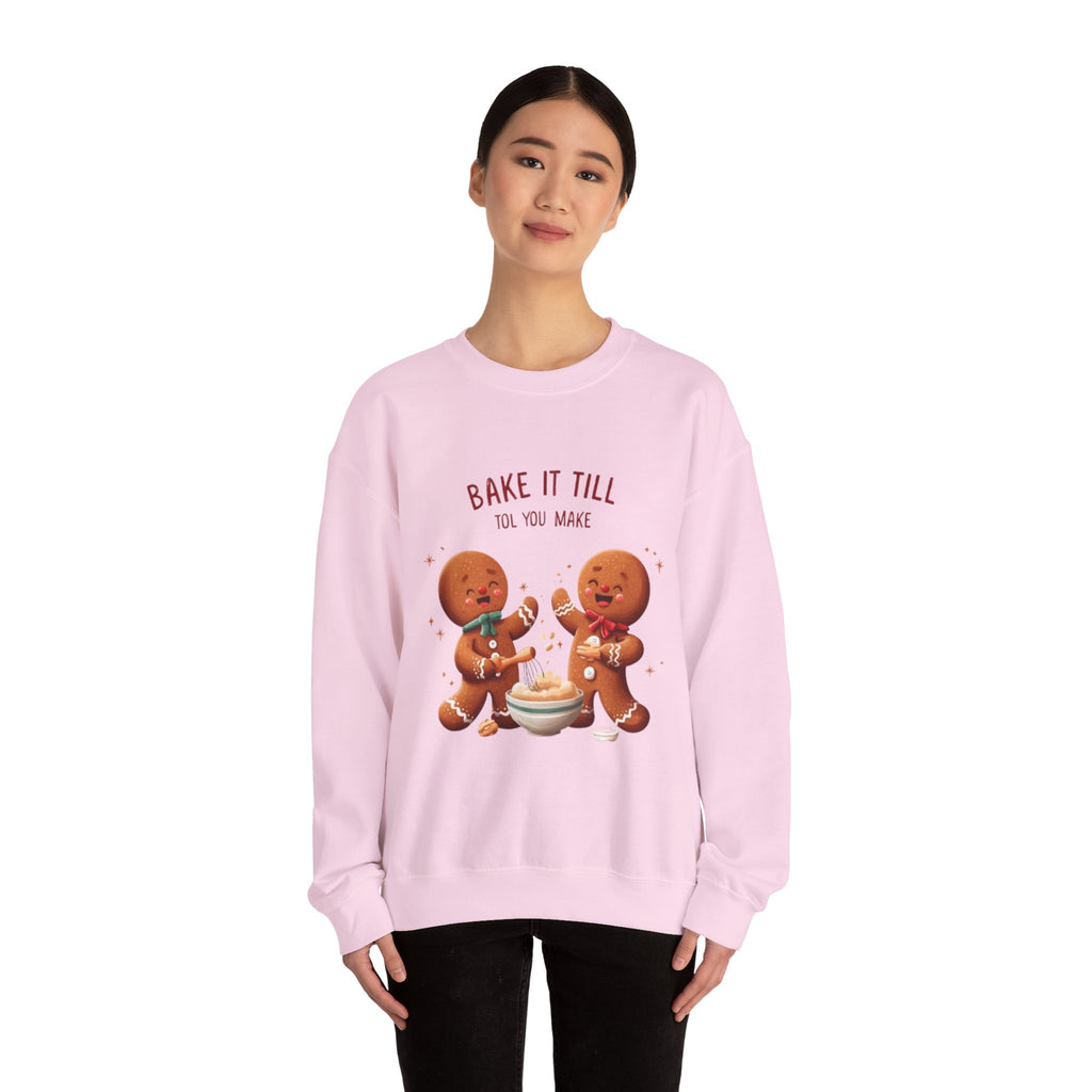 Sweatshirt — "Bake It Till You Make It" Cute Gingerbread Baking Crewneck