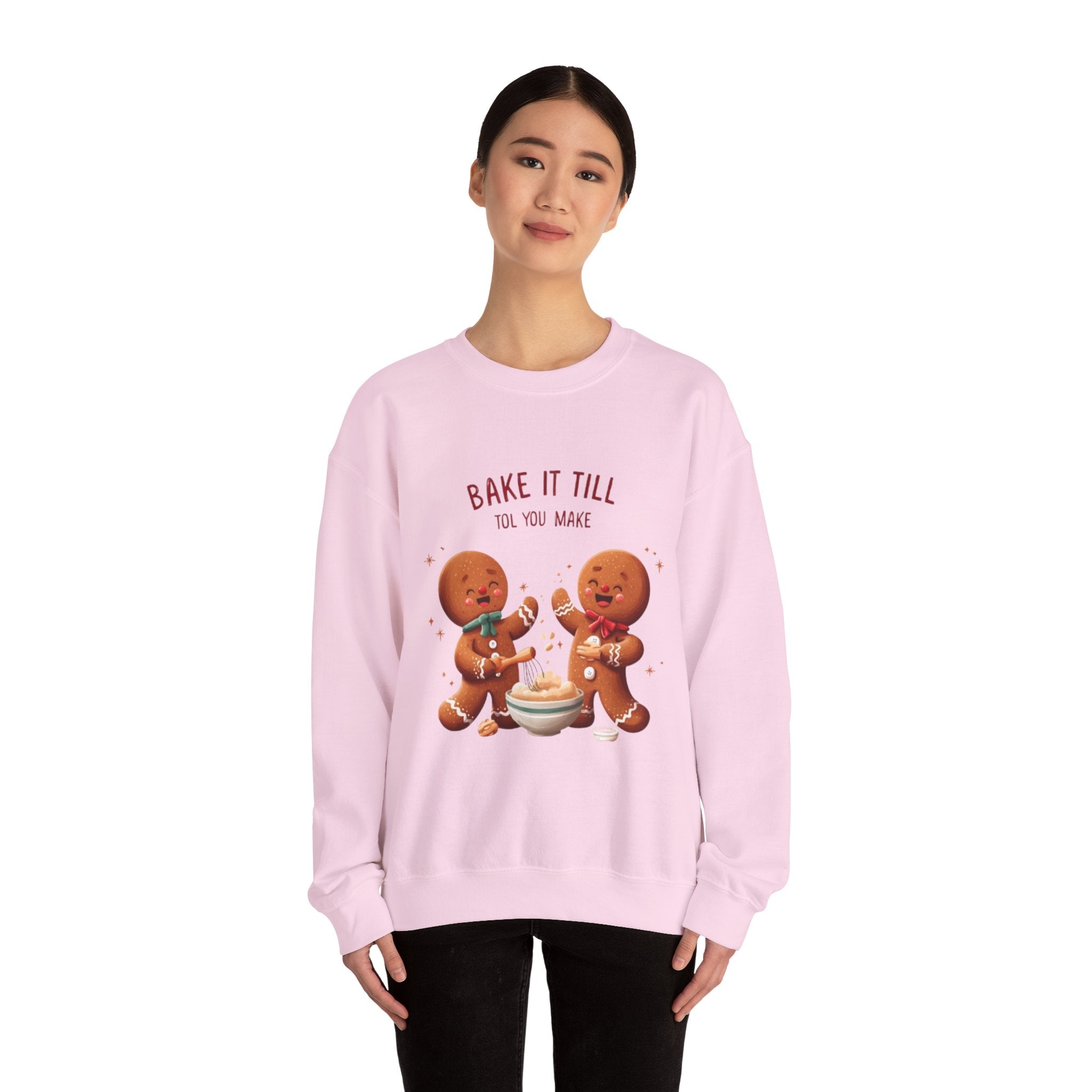 Sweatshirt — "Bake It Till You Make It" Cute Gingerbread Baking Crewneck