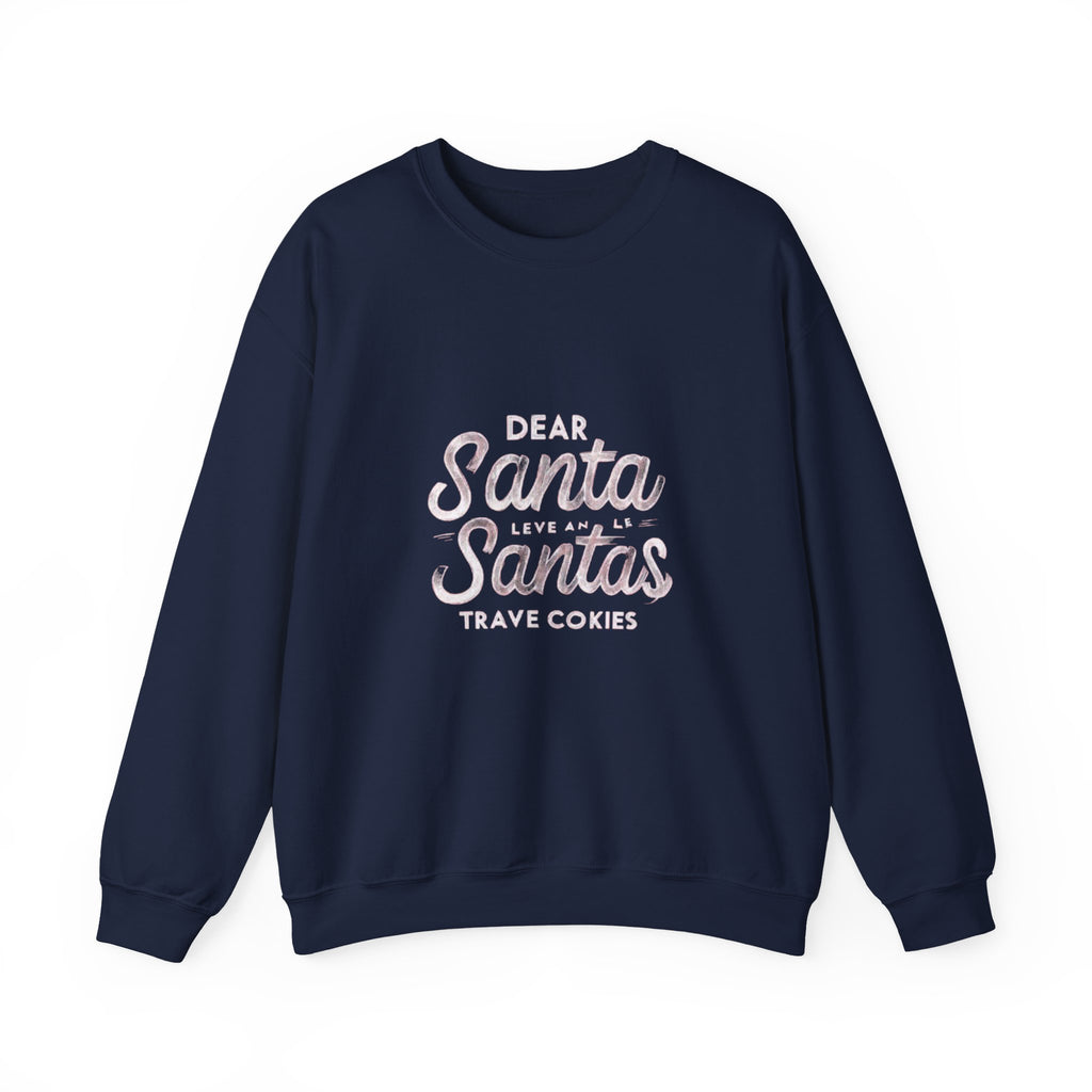Christmas Sweatshirt — "Dear Santa Leave All the Santas Travel Cookies" Holiday Crewneck