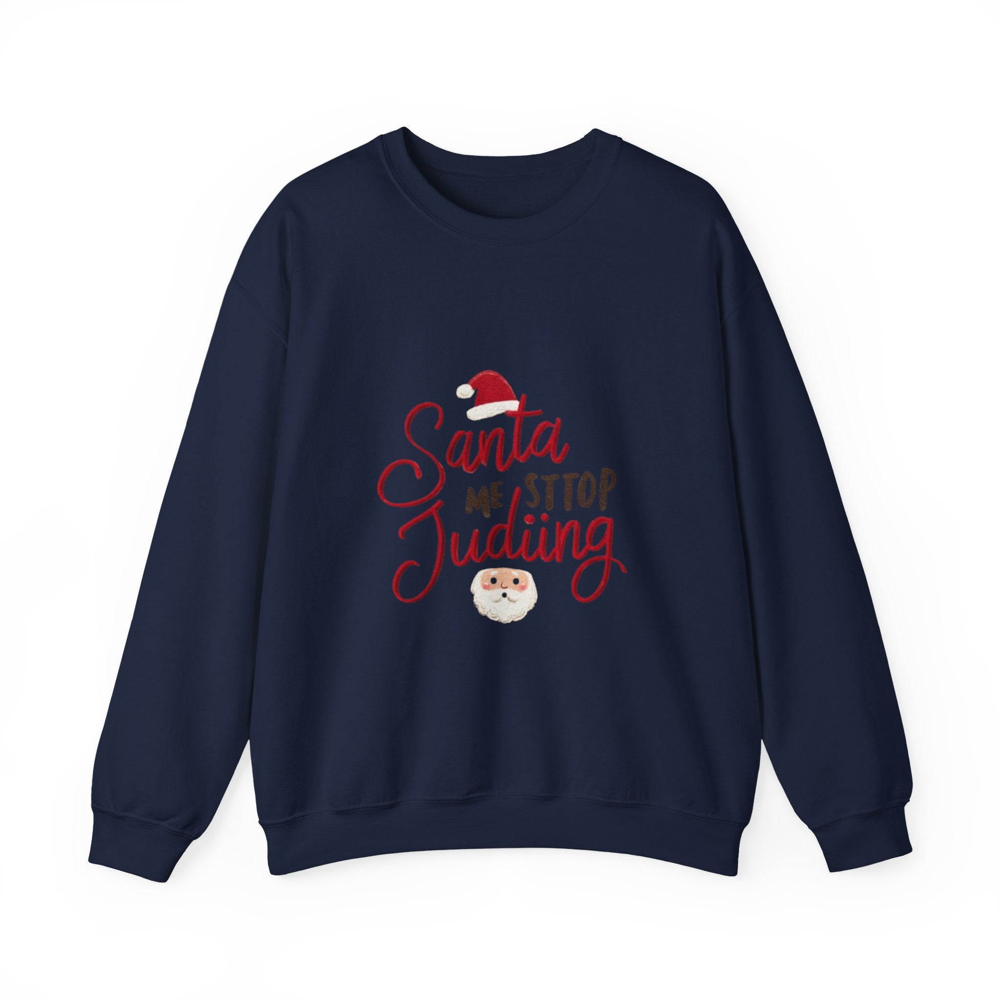 Christmas Sweatshirt - "Santa Me Stop Judging" Funny Holiday Crewneck