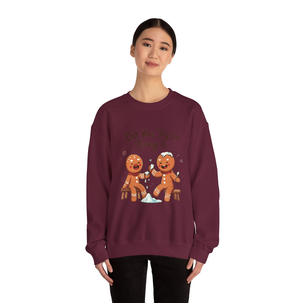 Crewneck Sweatshirt — "Did You Try Icing It?" Gingerbread Cookie Holiday Pullover
