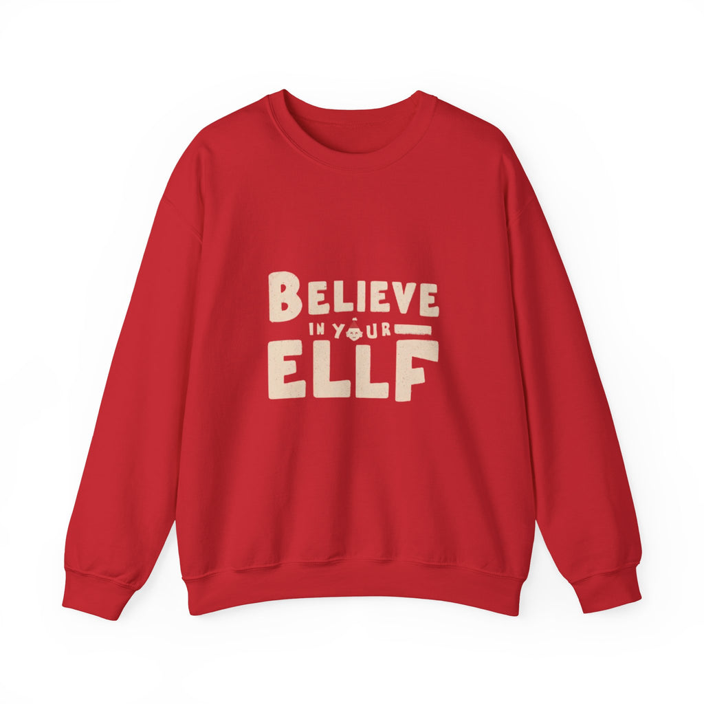 Believe in Your Elf Sweatshirt — Funny Christmas Holiday Crewneck
