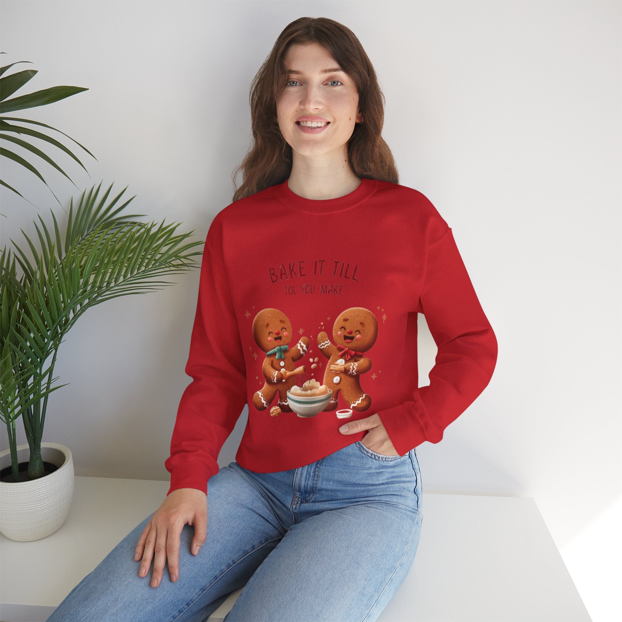 Sweatshirt — "Bake It Till You Make It" Cute Gingerbread Baking Crewneck