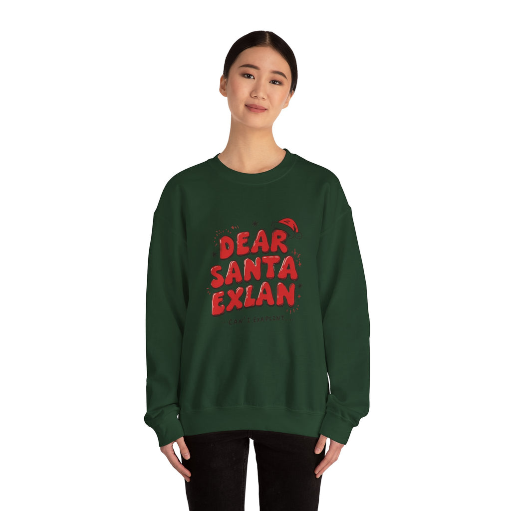 Dear Santa Explain Crewneck Sweatshirt – Funny Christmas Holiday Sweatshirt