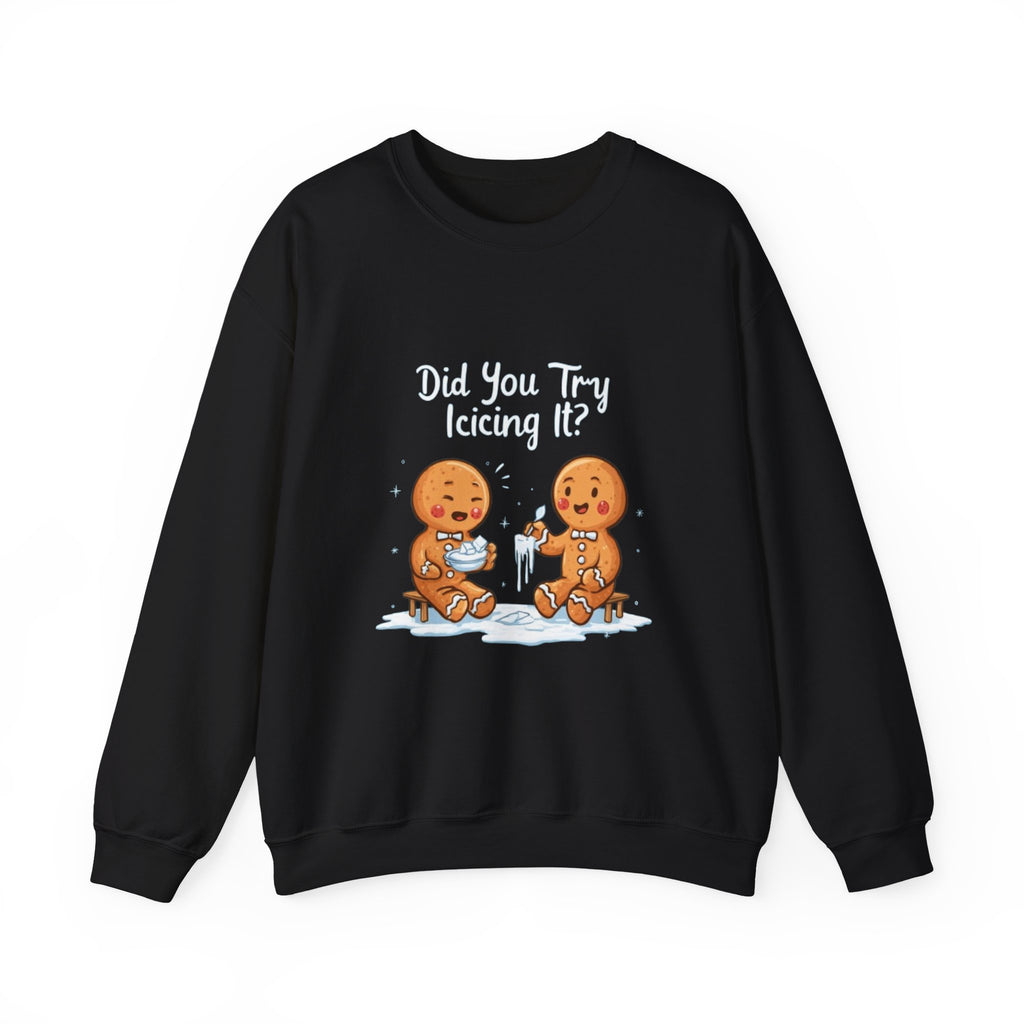 Gingerbread Friends "Did You Try Icing It?" Crewneck Sweatshirt