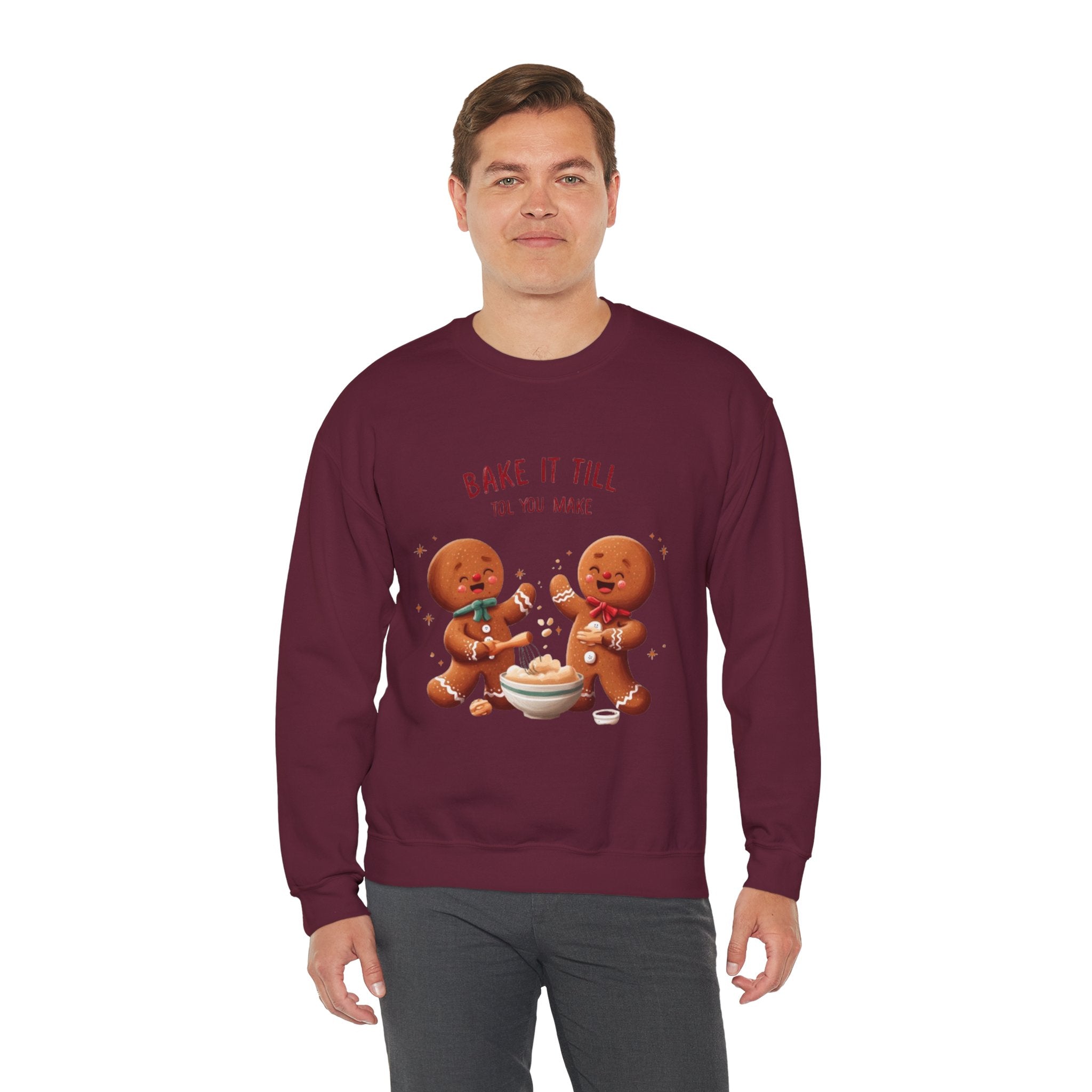 Sweatshirt — "Bake It Till You Make It" Cute Gingerbread Baking Crewneck