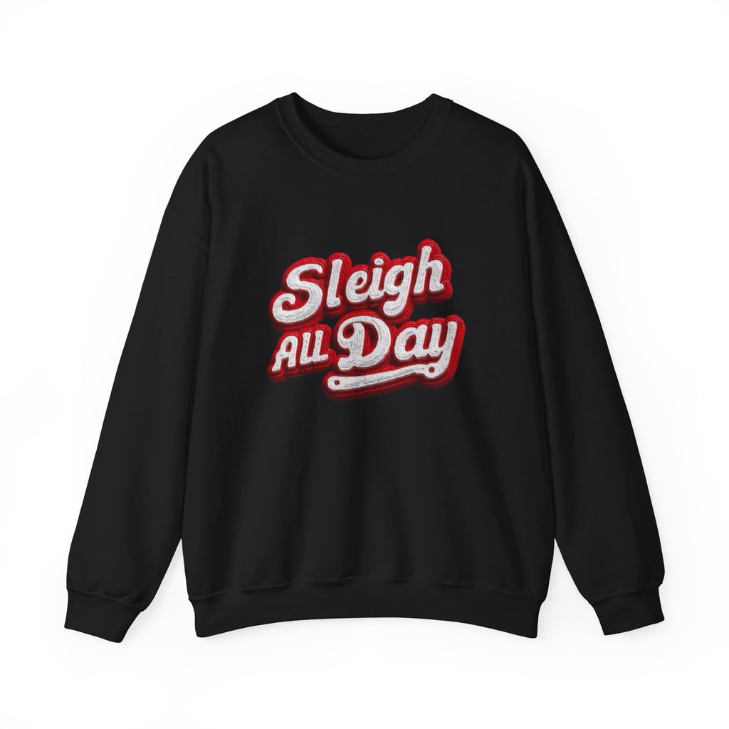 Sleigh All Day Crewneck Sweatshirt — Retro Holiday Christmas Pullover