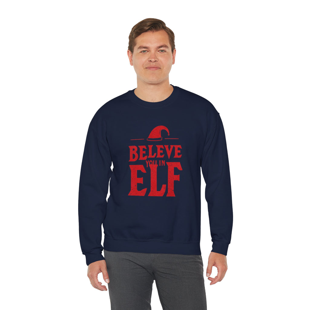 Believe You In Elf Sweatshirt — Christmas Elf Holiday Crewneck