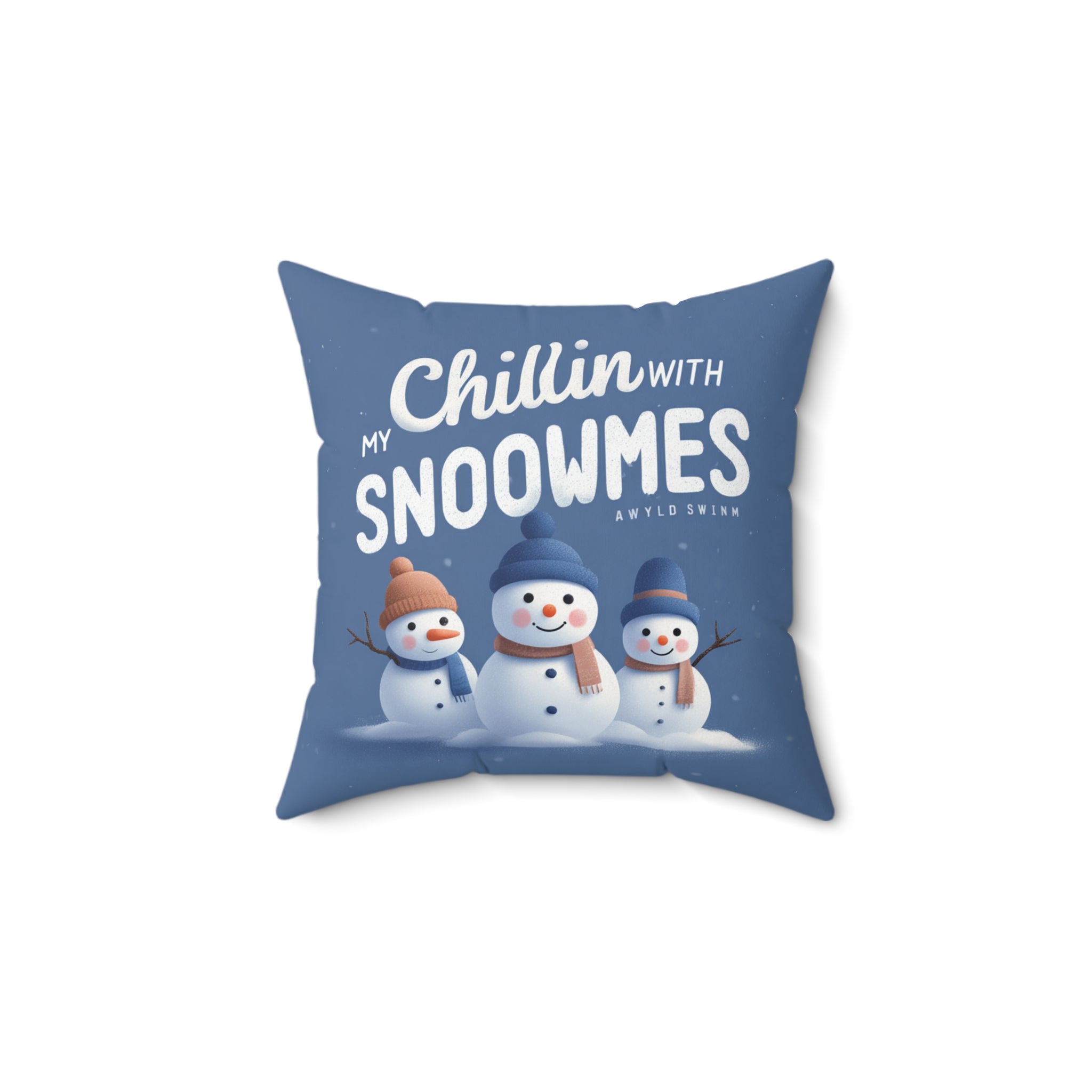 Chillin' with My Snoowmes Square Pillow — Cute Snowman Holiday Decor