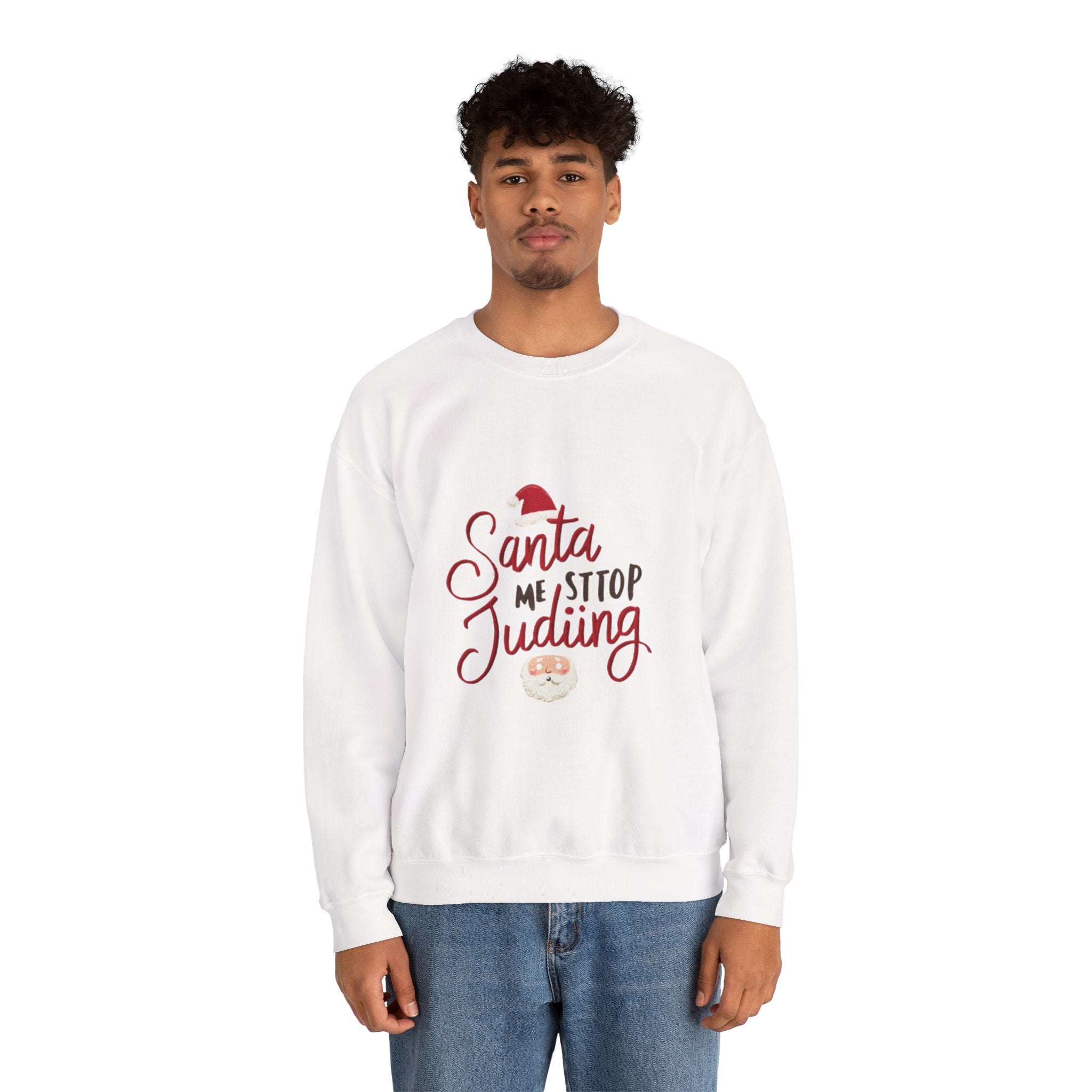 Christmas Sweatshirt - "Santa Me Stop Judging" Funny Holiday Crewneck