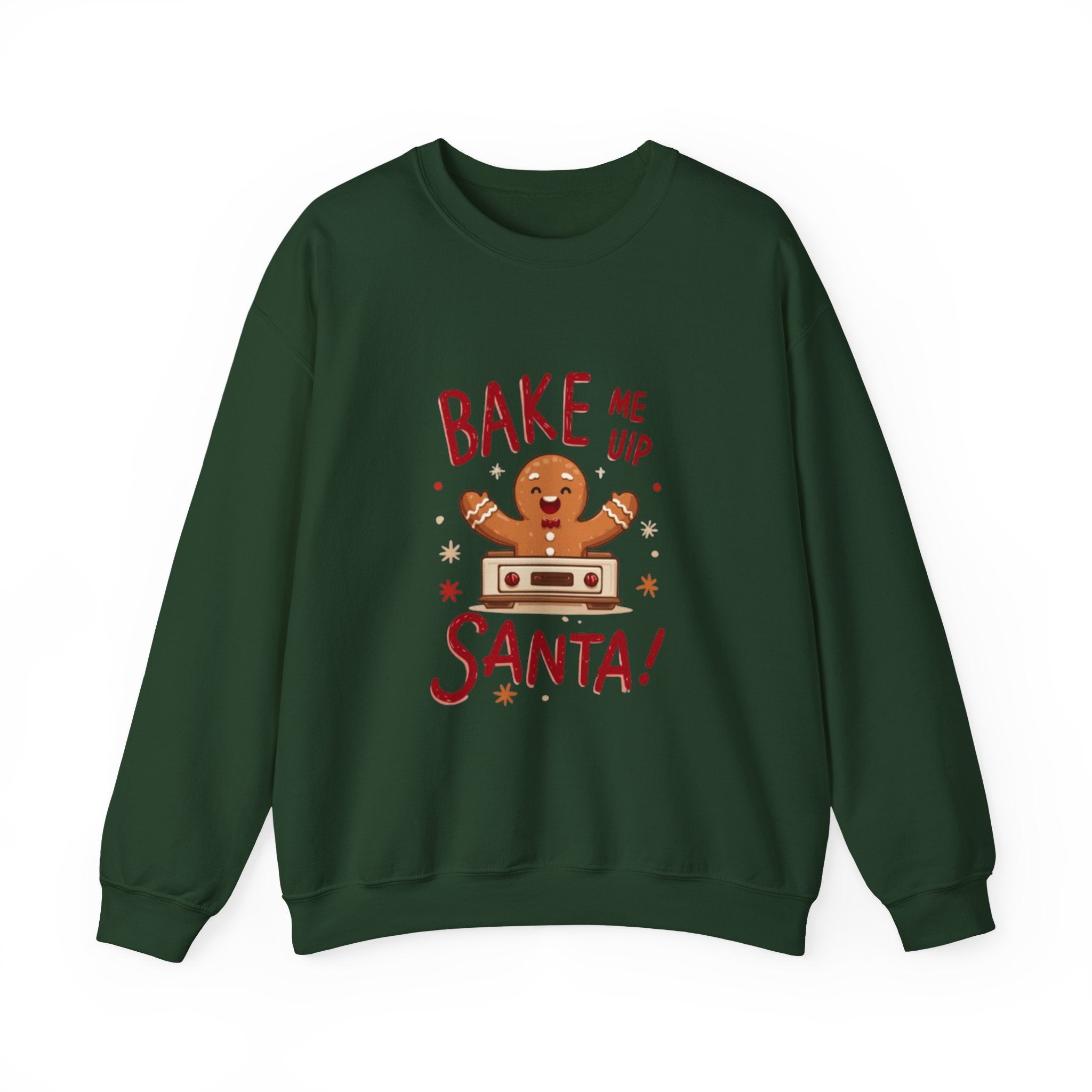 Christmas Sweatshirt — "Bake Me Up Santa!" Gingerbread Cookie Holiday Crewneck