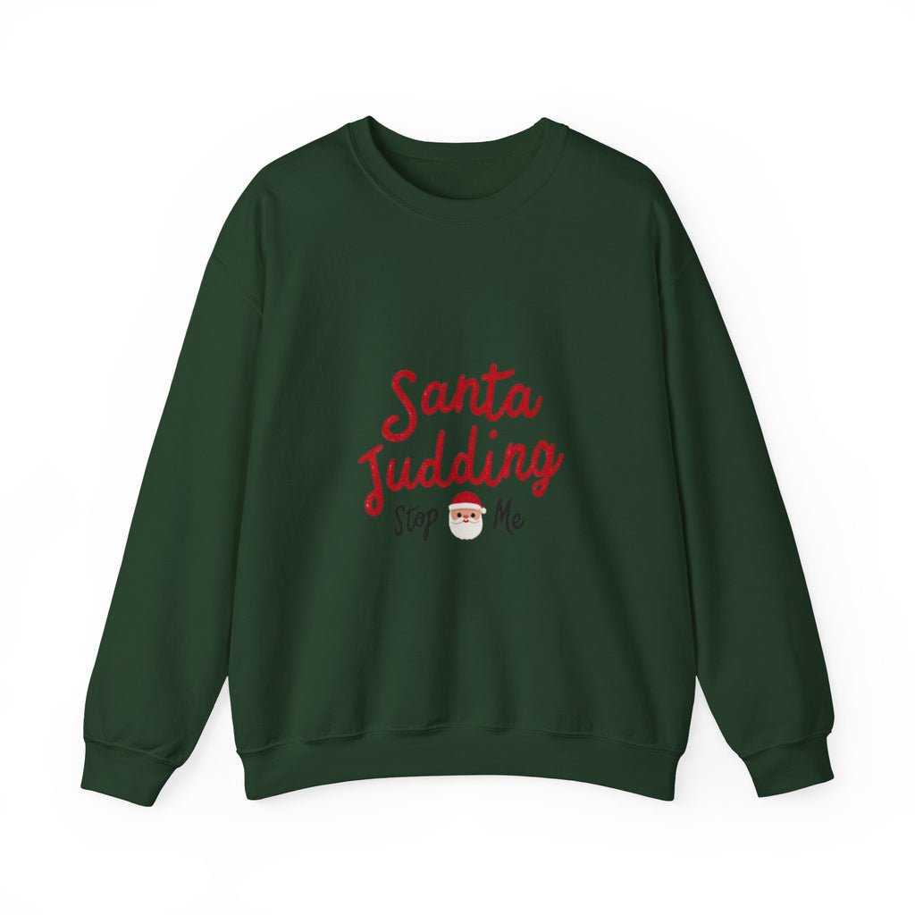Santa Judging Crewneck Sweatshirt — Funny Christmas Holiday Sweatshirt ("Santa Judging, Stop Me")