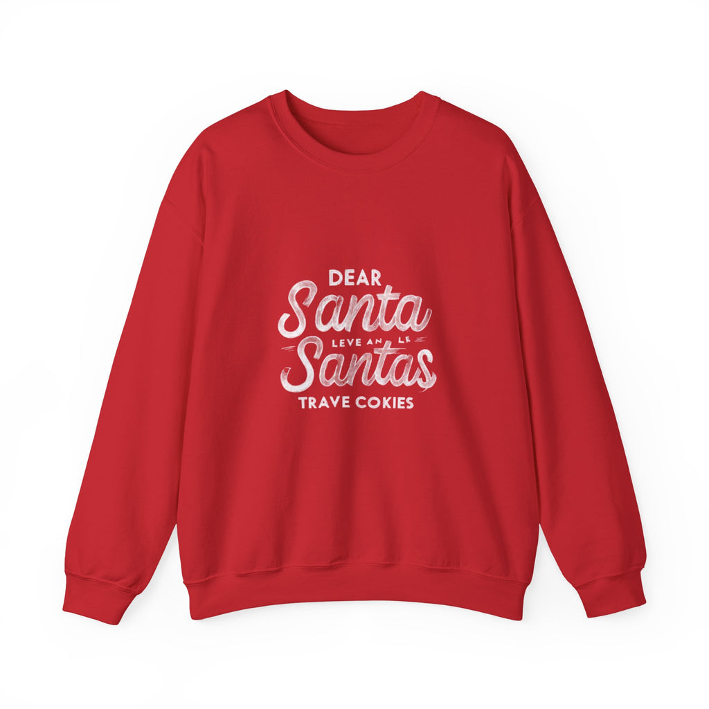 Christmas Sweatshirt — "Dear Santa Leave All the Santas Travel Cookies" Holiday Crewneck