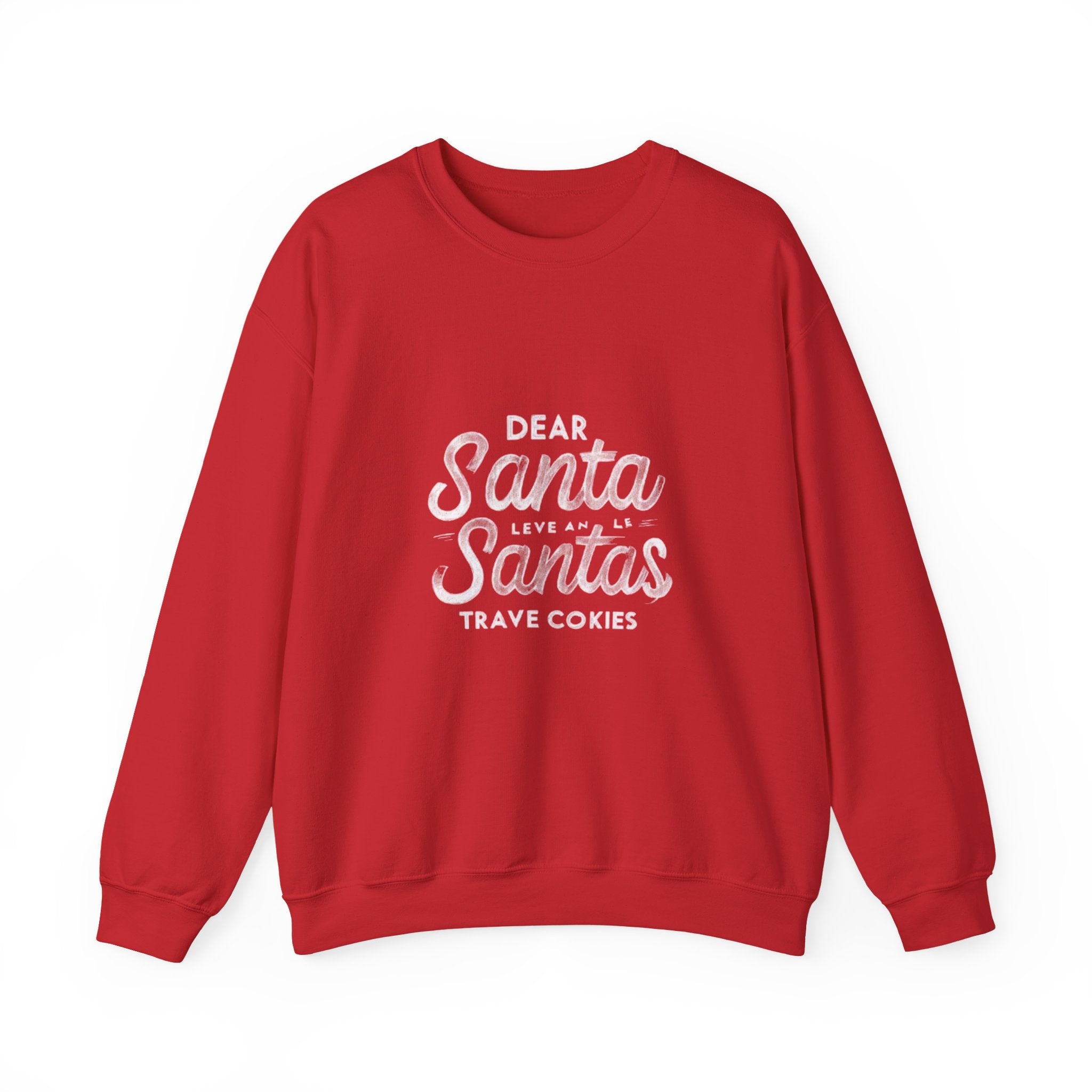 Christmas Sweatshirt — "Dear Santa Leave All the Santas Travel Cookies" Holiday Crewneck