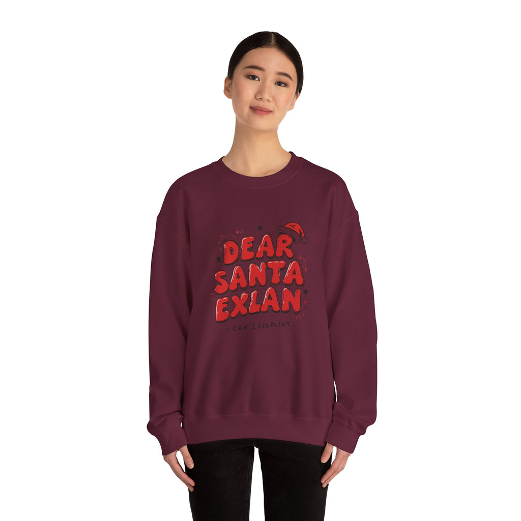Dear Santa Explain Crewneck Sweatshirt – Funny Christmas Holiday Sweatshirt