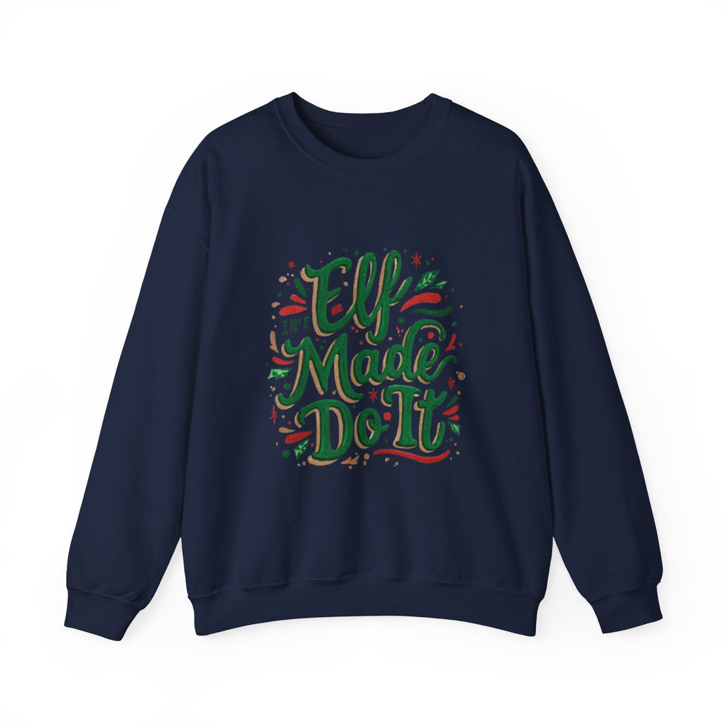 Crewneck Sweatshirt — "Elf Made Do It" Festive Christmas Sweatshirt