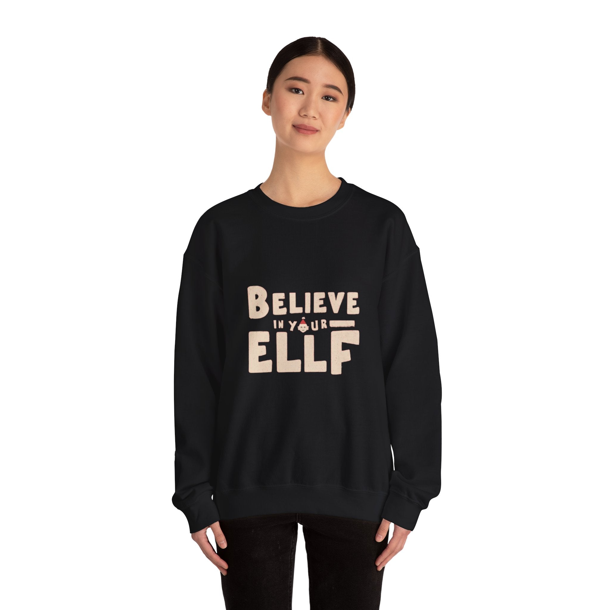 Believe in Your Elf Sweatshirt — Funny Christmas Holiday Crewneck