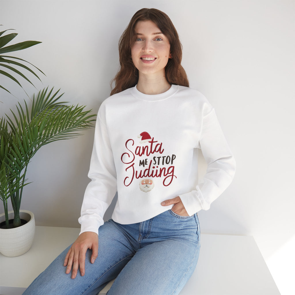 Christmas Sweatshirt - "Santa Me Stop Judging" Funny Holiday Crewneck
