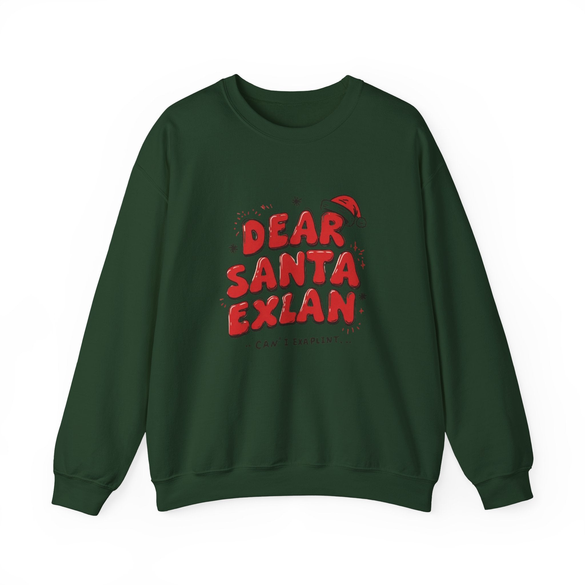 Dear Santa Explain Crewneck Sweatshirt – Funny Christmas Holiday Sweatshirt