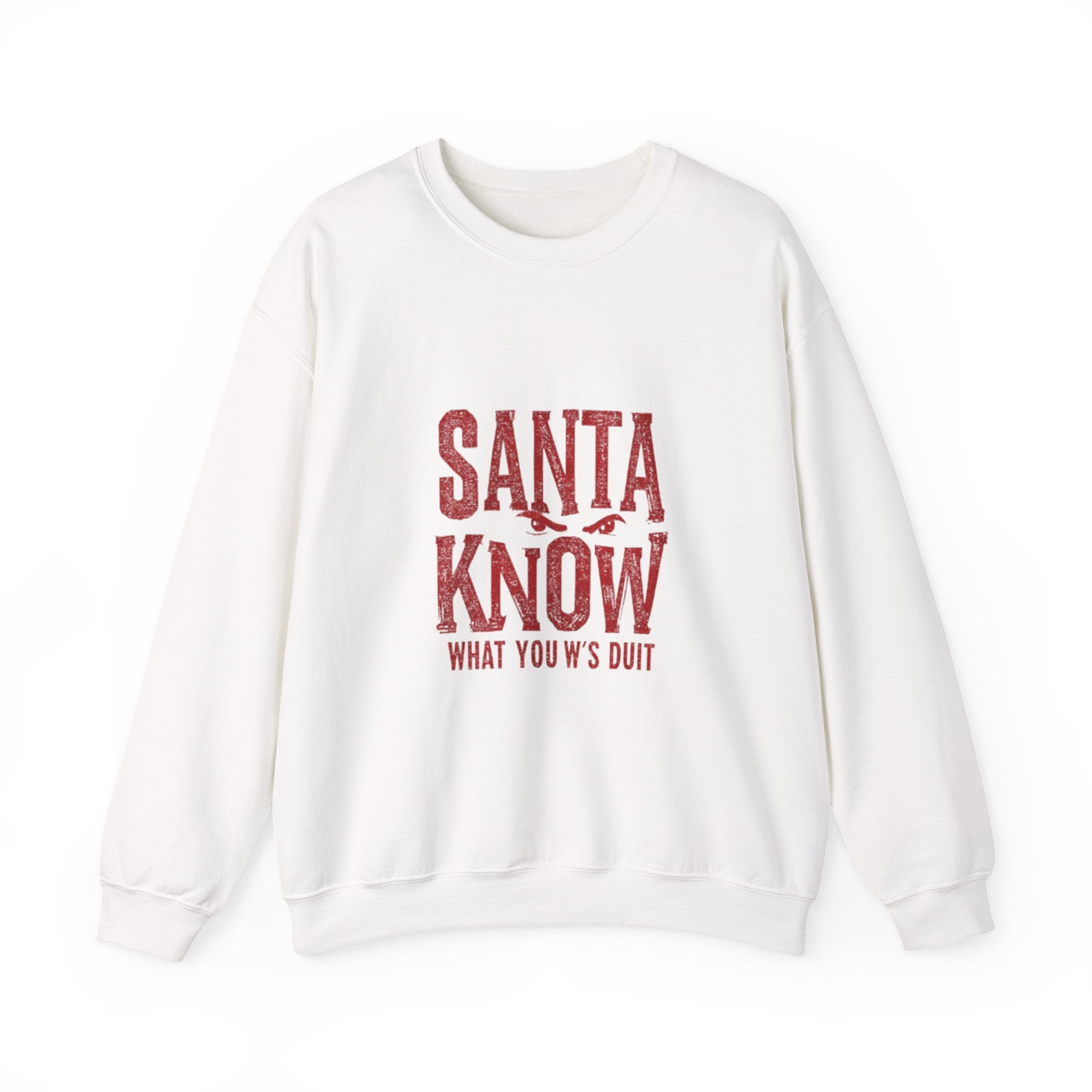 Santa Know Sweatshirt – Funny Holiday Crewneck Saying "Santa Know What You W's Doin'"