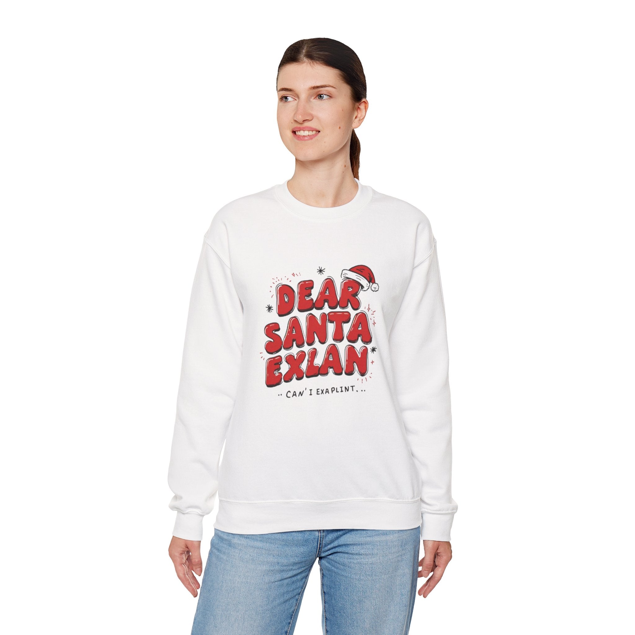 Dear Santa Explain Crewneck Sweatshirt – Funny Christmas Holiday Sweatshirt
