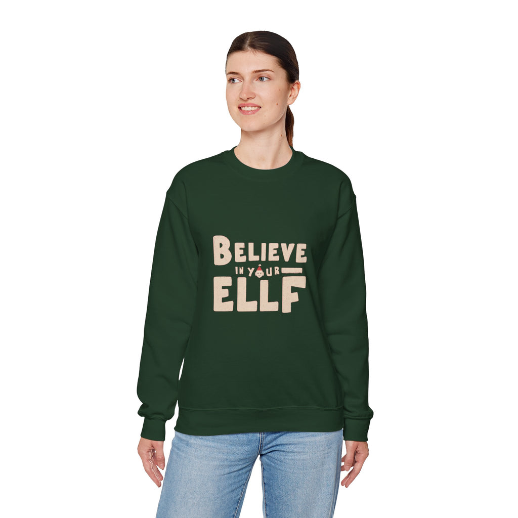 Believe in Your Elf Sweatshirt — Funny Christmas Holiday Crewneck