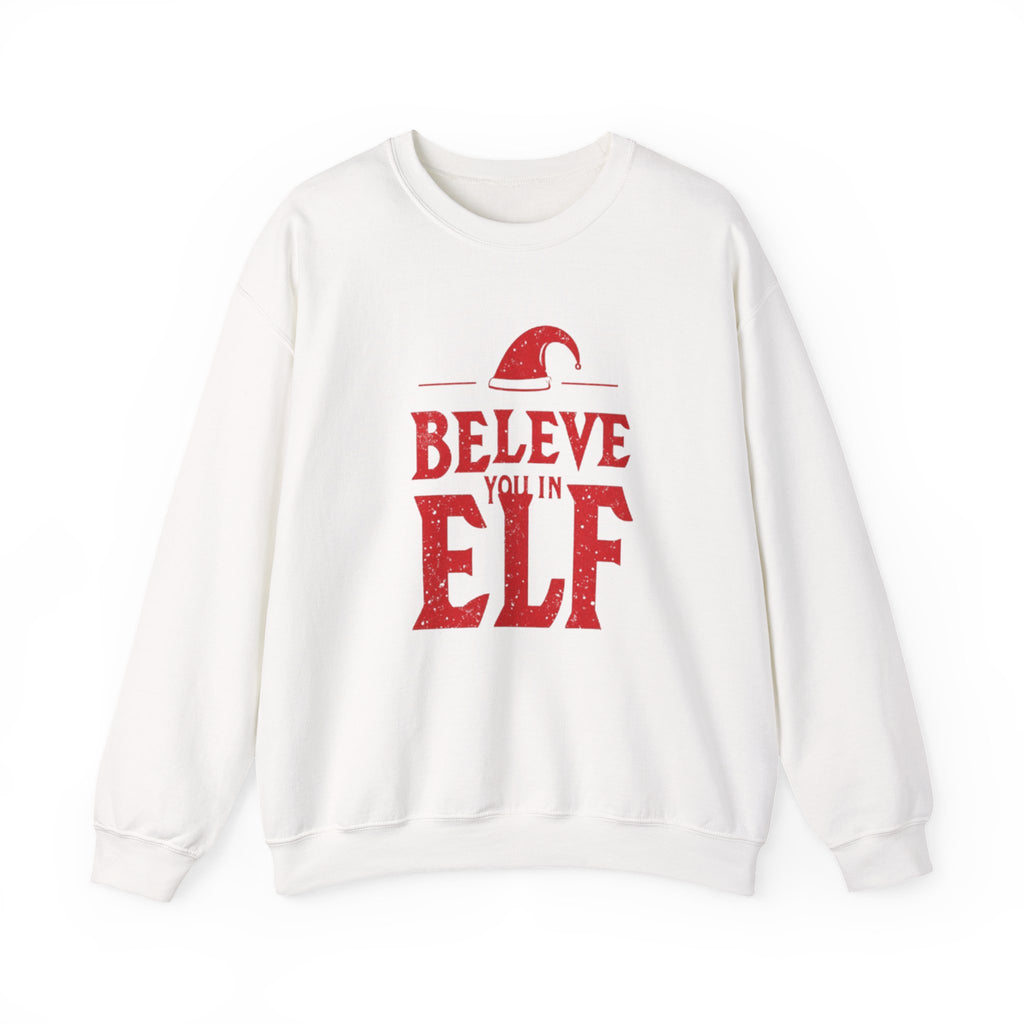 Believe You In Elf Sweatshirt — Christmas Elf Holiday Crewneck