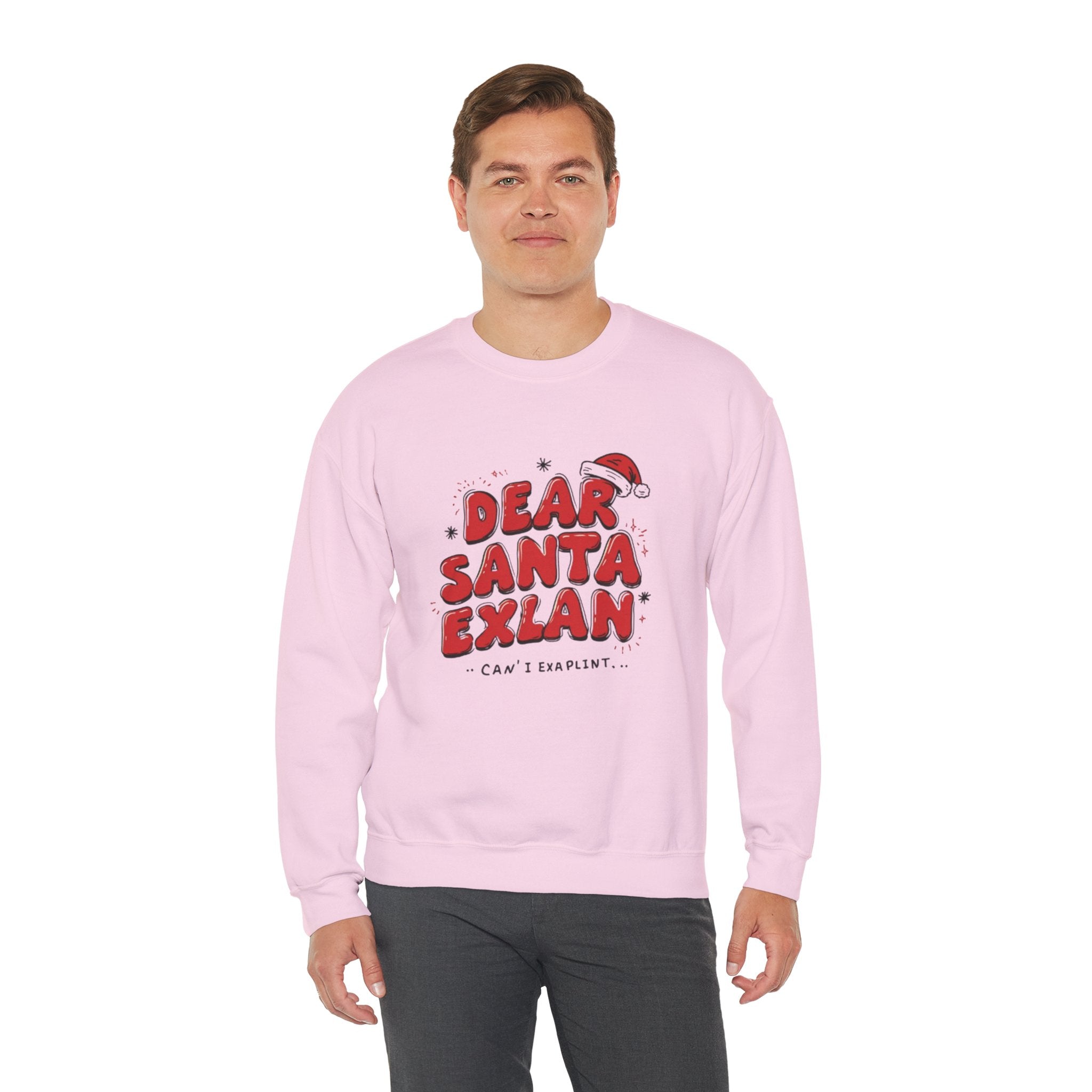 Dear Santa Explain Crewneck Sweatshirt – Funny Christmas Holiday Sweatshirt