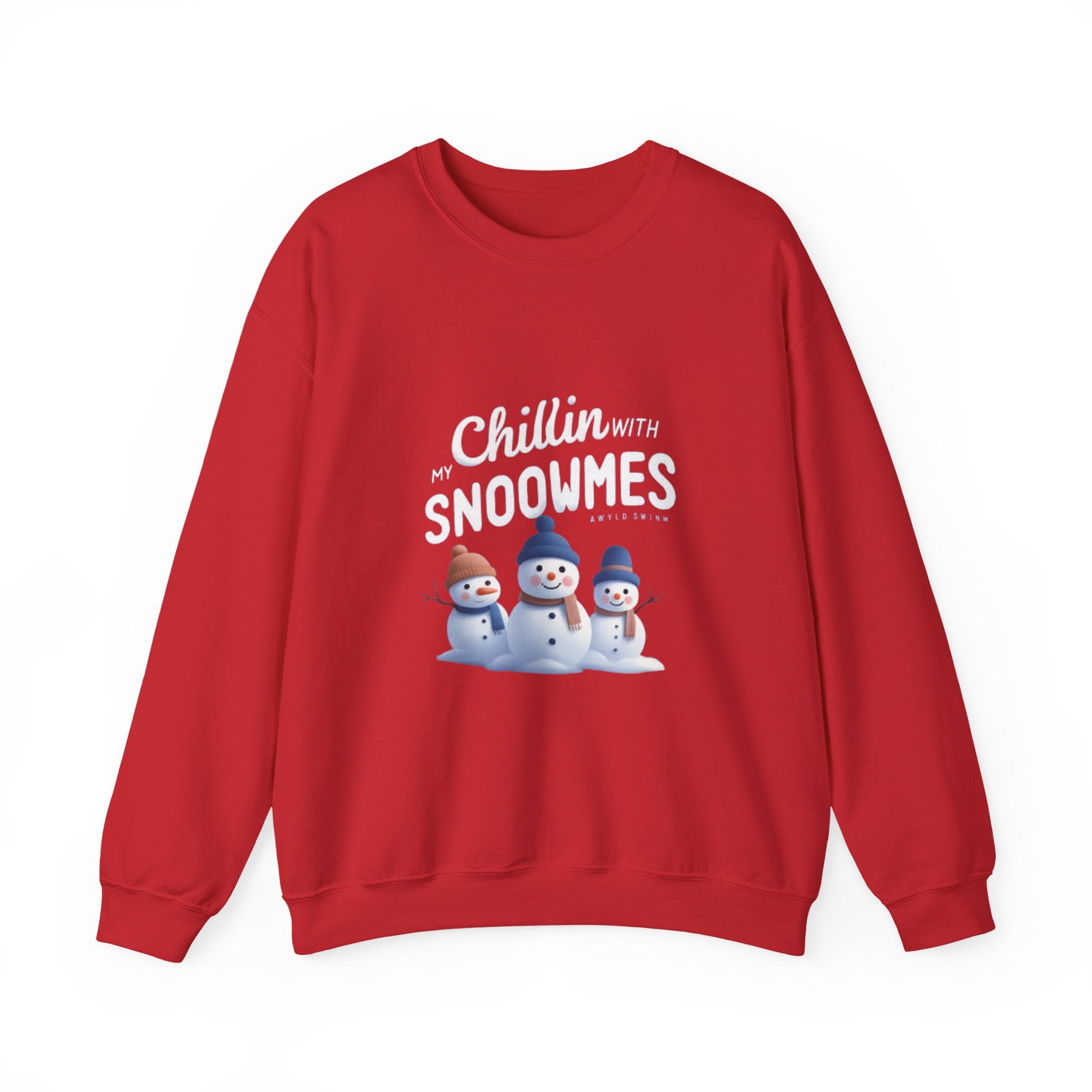 Sweatshirt — “Chillin’ with My Snoowmes” Cute Snowman Holiday Crewneck