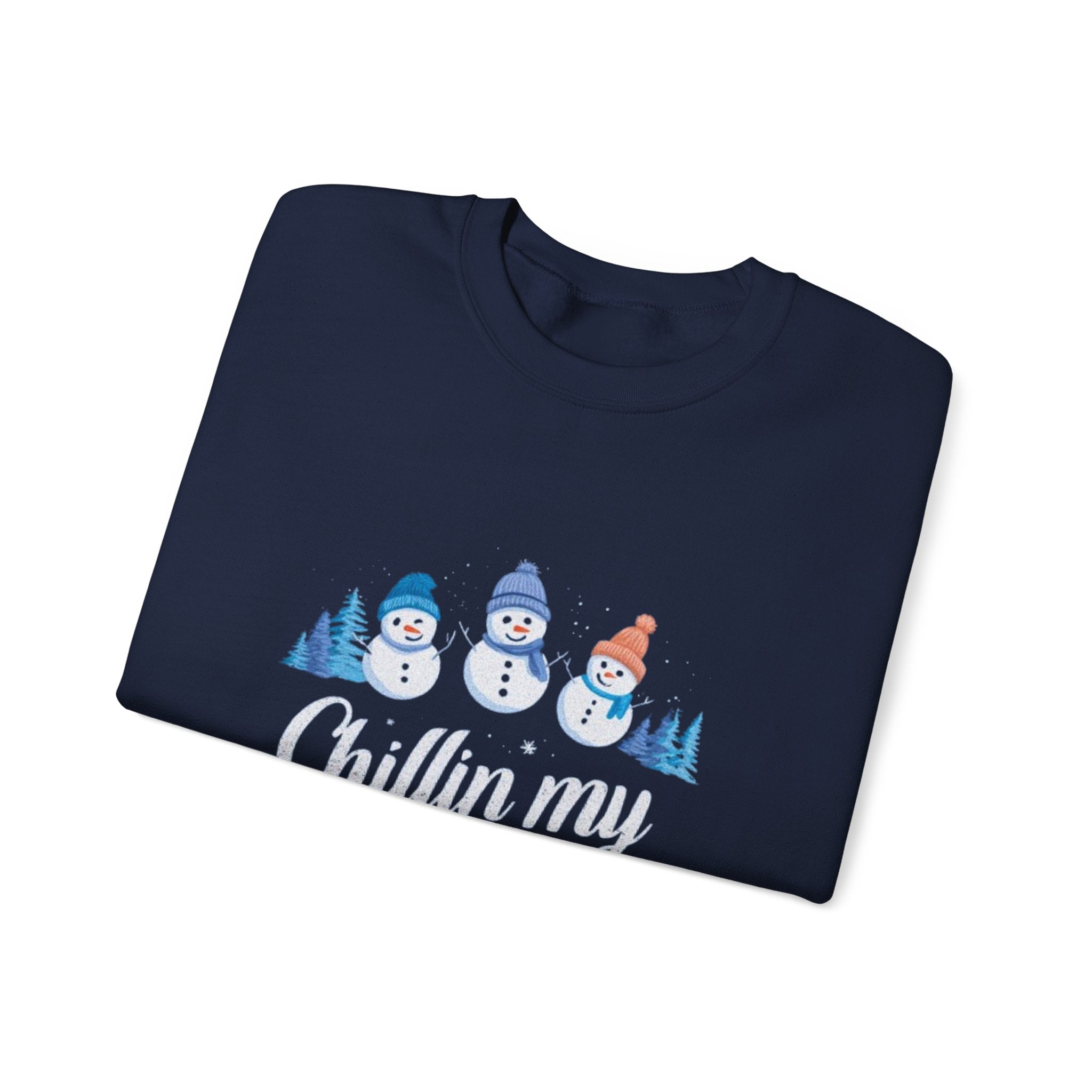 Crewneck Sweatshirt — "Chillin' My With Snowmies" Cute Snowman Holiday Pullover