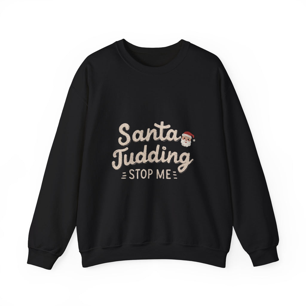 Santa Judging Stop Me Sweatshirt — Funny Christmas Crewneck