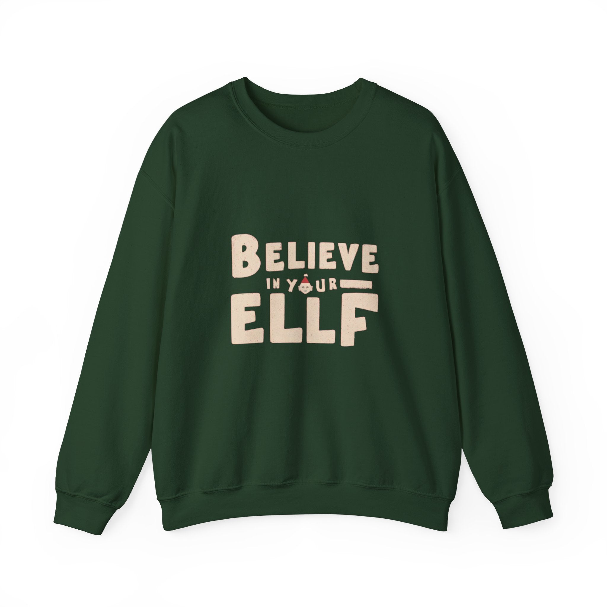 Believe in Your Elf Sweatshirt — Funny Christmas Holiday Crewneck