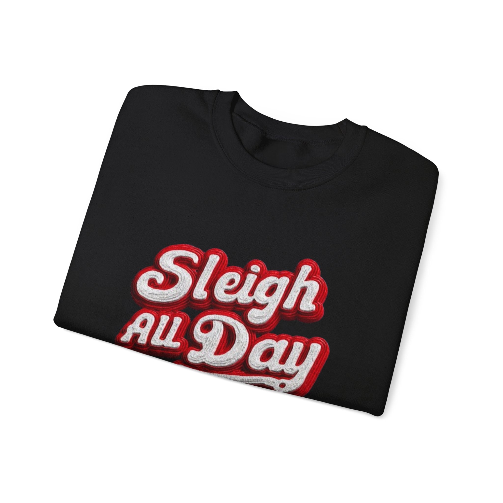 Sleigh All Day Crewneck Sweatshirt — Retro Holiday Christmas Pullover