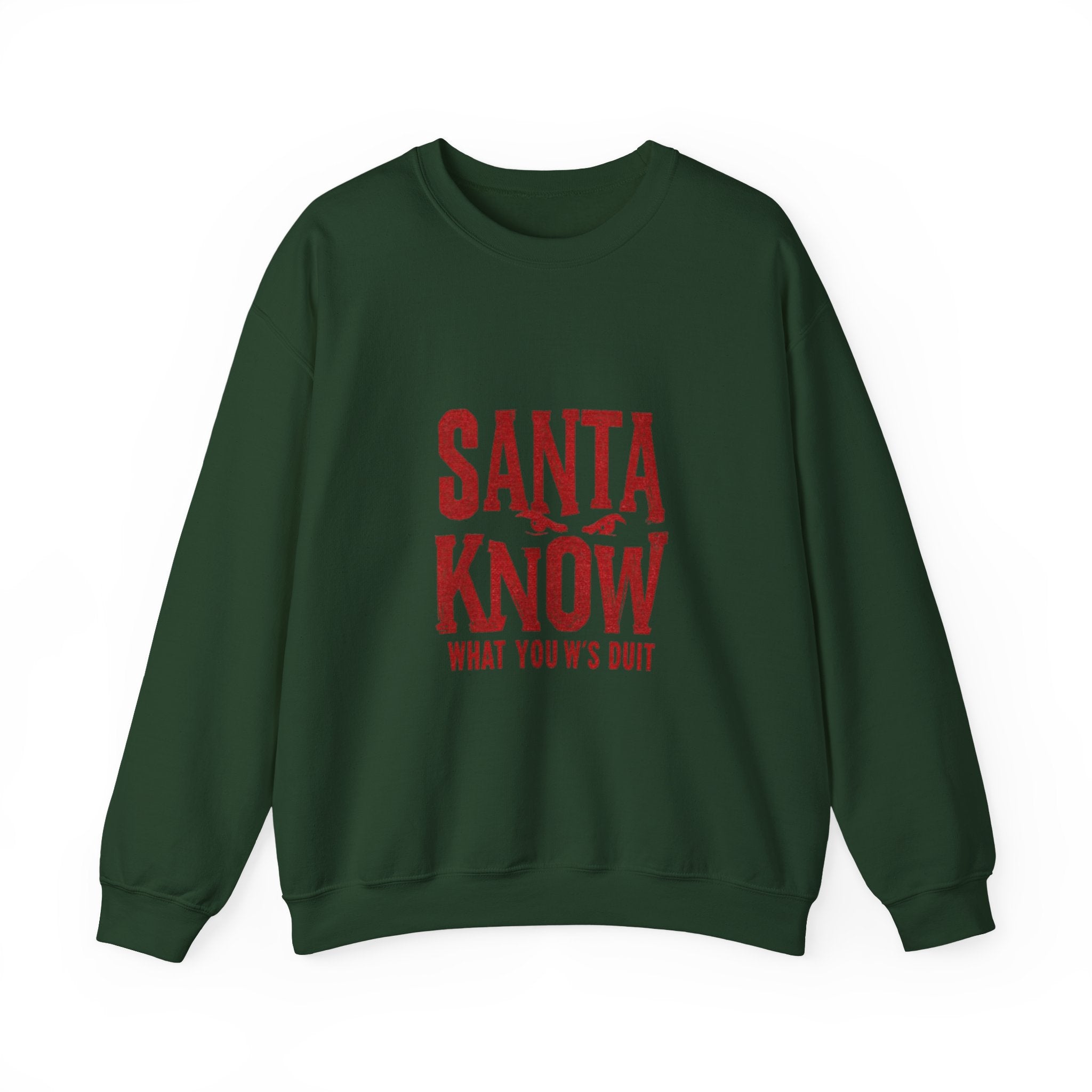 Santa Know Sweatshirt – Funny Holiday Crewneck Saying "Santa Know What You W's Doin'"