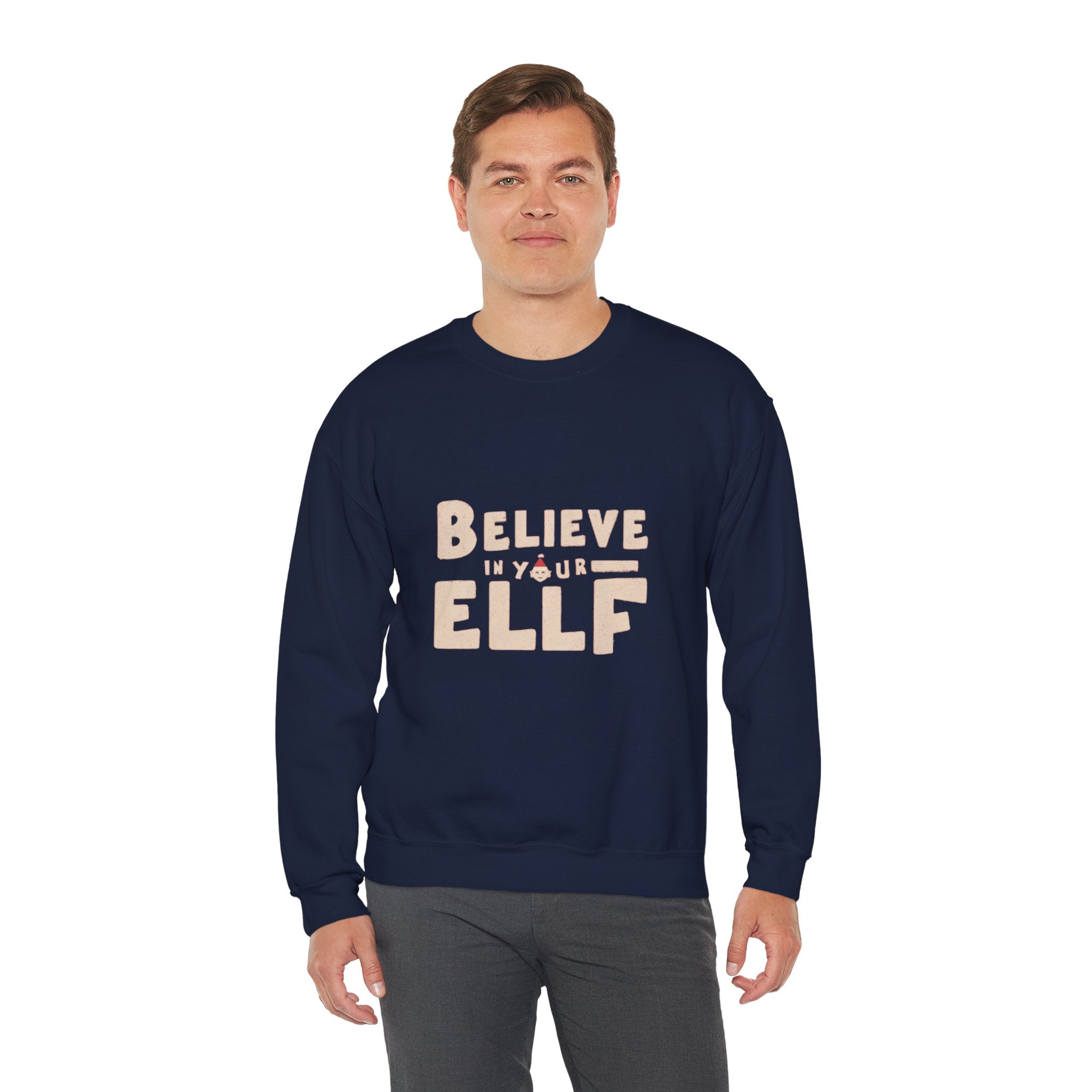 Believe in Your Elf Sweatshirt — Funny Christmas Holiday Crewneck