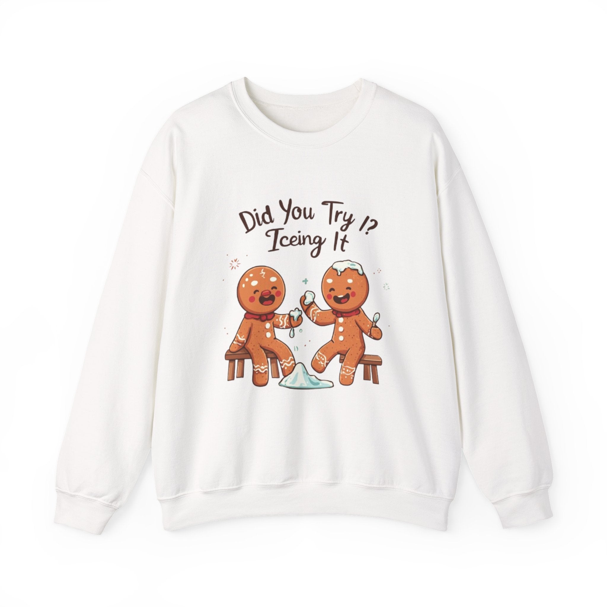 Crewneck Sweatshirt — "Did You Try Icing It?" Gingerbread Cookie Holiday Pullover