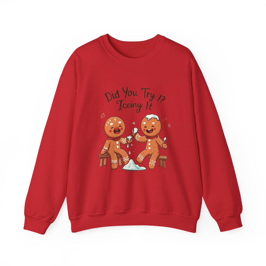 Crewneck Sweatshirt — "Did You Try Icing It?" Gingerbread Cookie Holiday Pullover