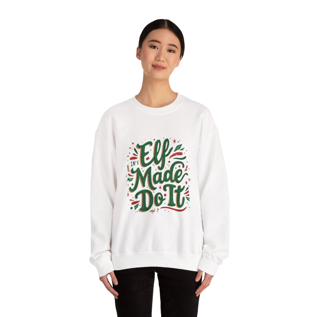 Crewneck Sweatshirt — "Elf Made Do It" Festive Christmas Sweatshirt