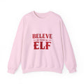 Believe in Your Elf Crewneck Sweatshirt — Funny Christmas Holiday Sweatshirt