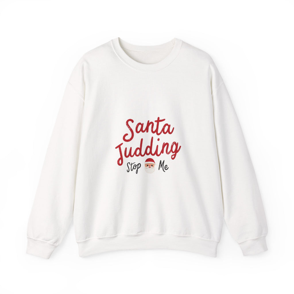 Santa Judging Crewneck Sweatshirt — Funny Christmas Holiday Sweatshirt ("Santa Judging, Stop Me")