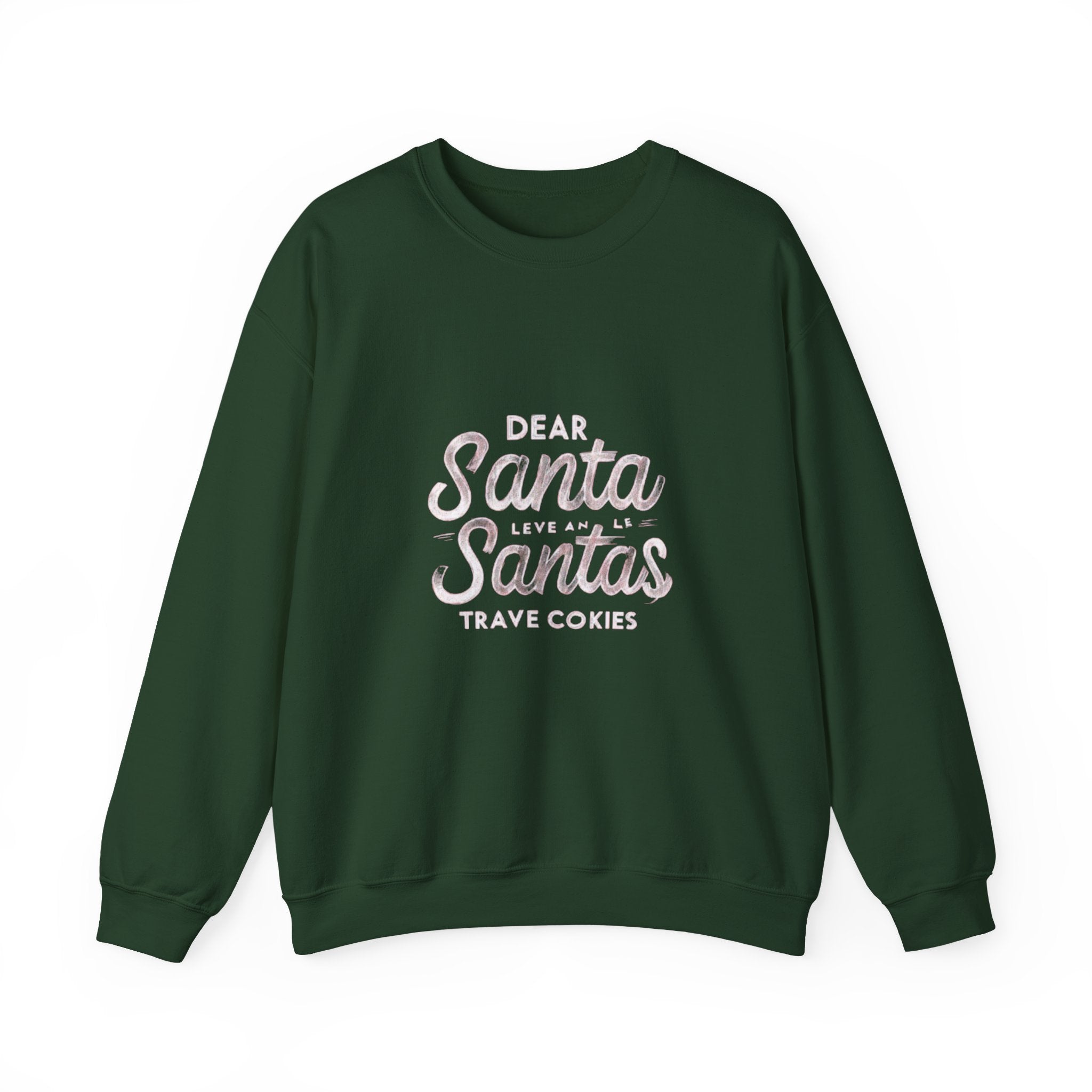 Christmas Sweatshirt — "Dear Santa Leave All the Santas Travel Cookies" Holiday Crewneck