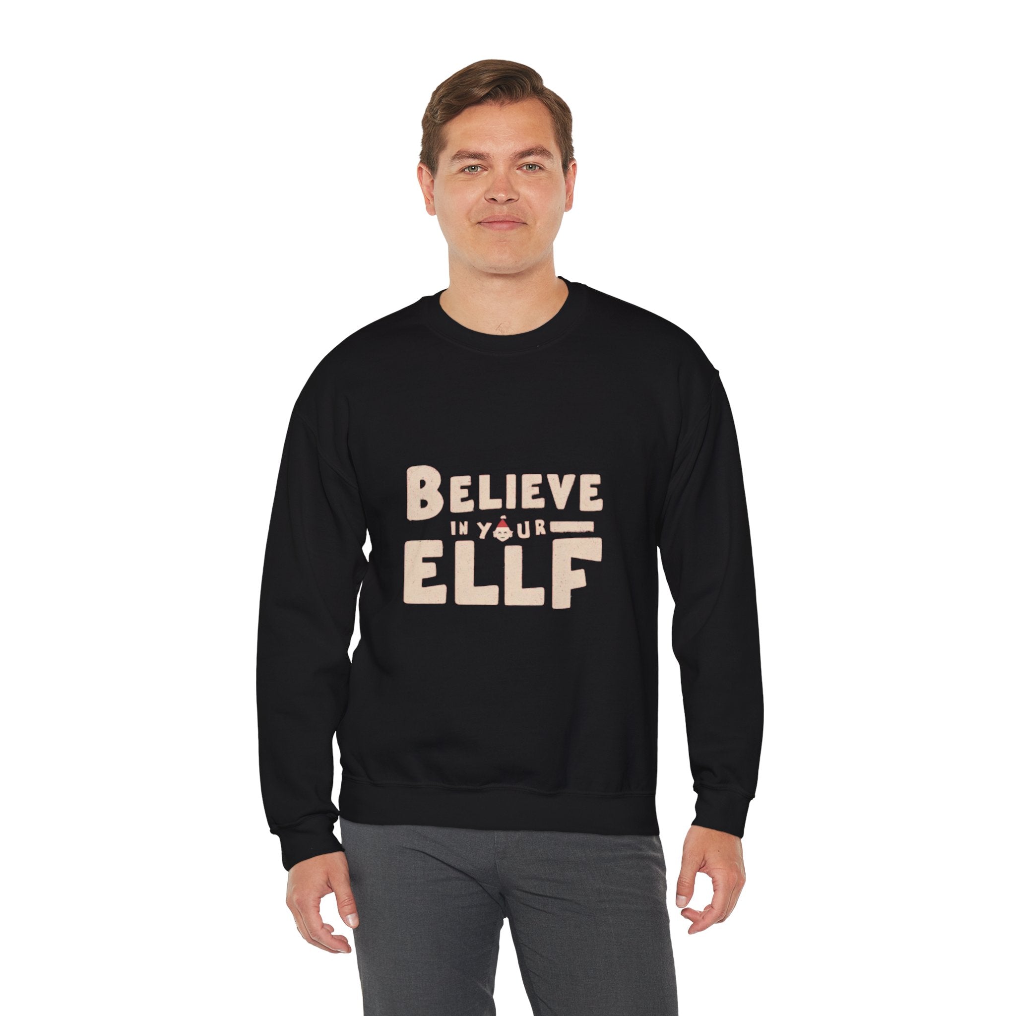 Believe in Your Elf Sweatshirt — Funny Christmas Holiday Crewneck