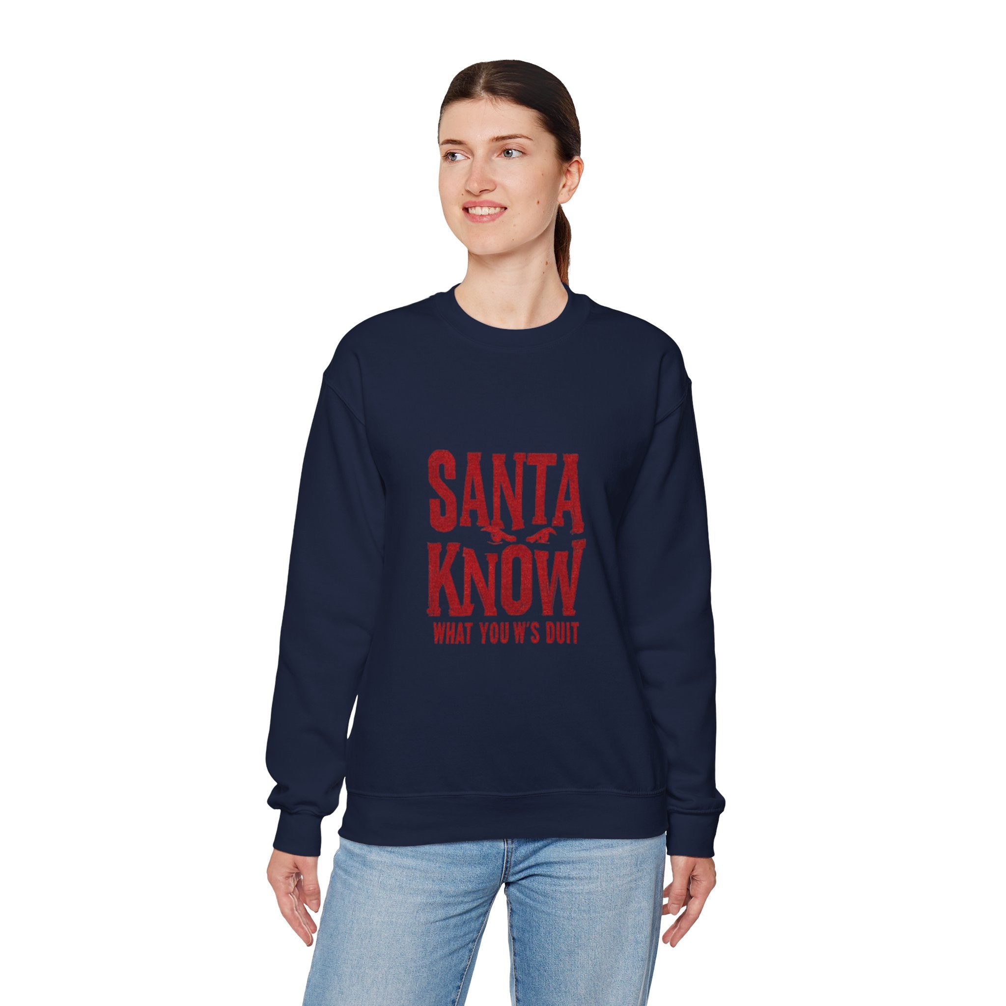 Santa Know Sweatshirt – Funny Holiday Crewneck Saying "Santa Know What You W's Doin'"