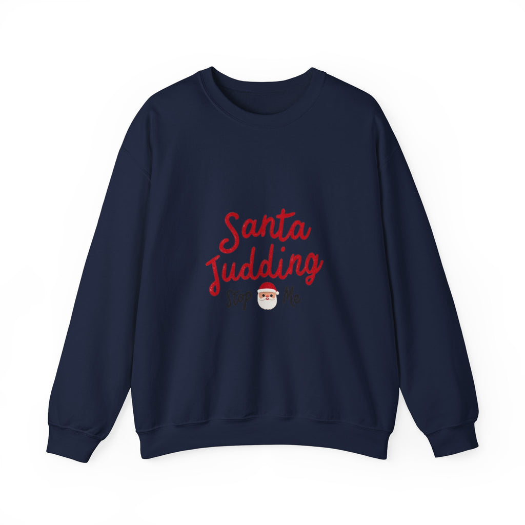 Santa Judging Crewneck Sweatshirt — Funny Christmas Holiday Sweatshirt ("Santa Judging, Stop Me")