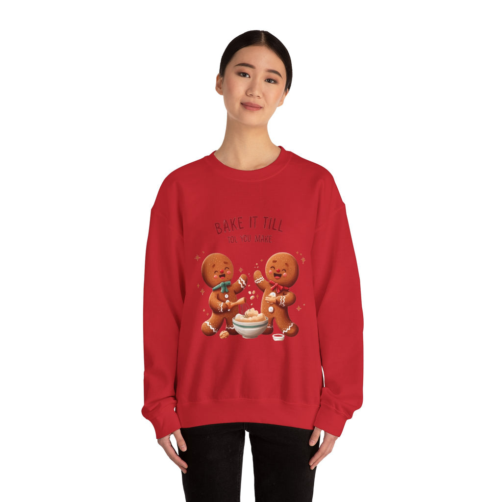 Sweatshirt — "Bake It Till You Make It" Cute Gingerbread Baking Crewneck