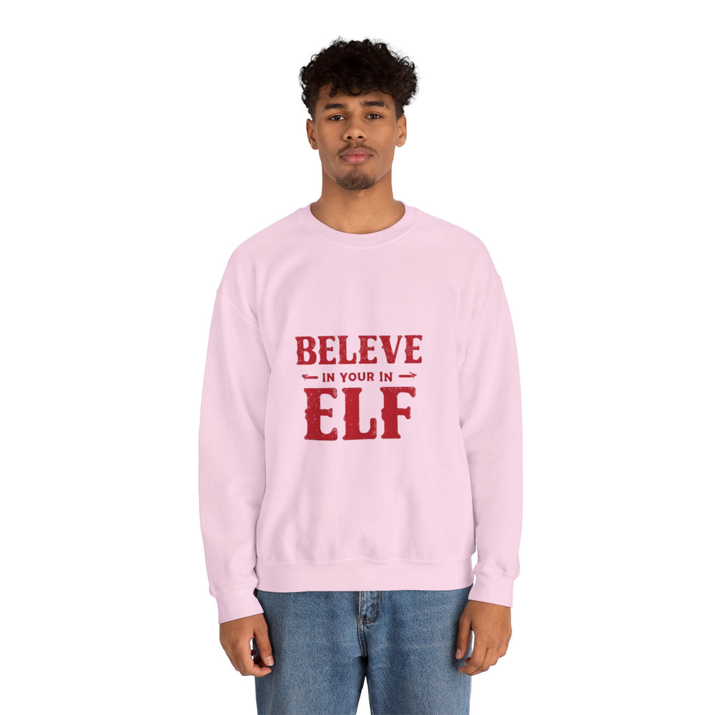 Believe in Your Elf Crewneck Sweatshirt — Funny Christmas Holiday Sweatshirt