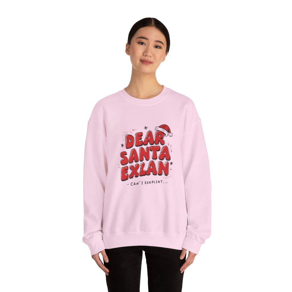 Dear Santa Explain Crewneck Sweatshirt – Funny Christmas Holiday Sweatshirt