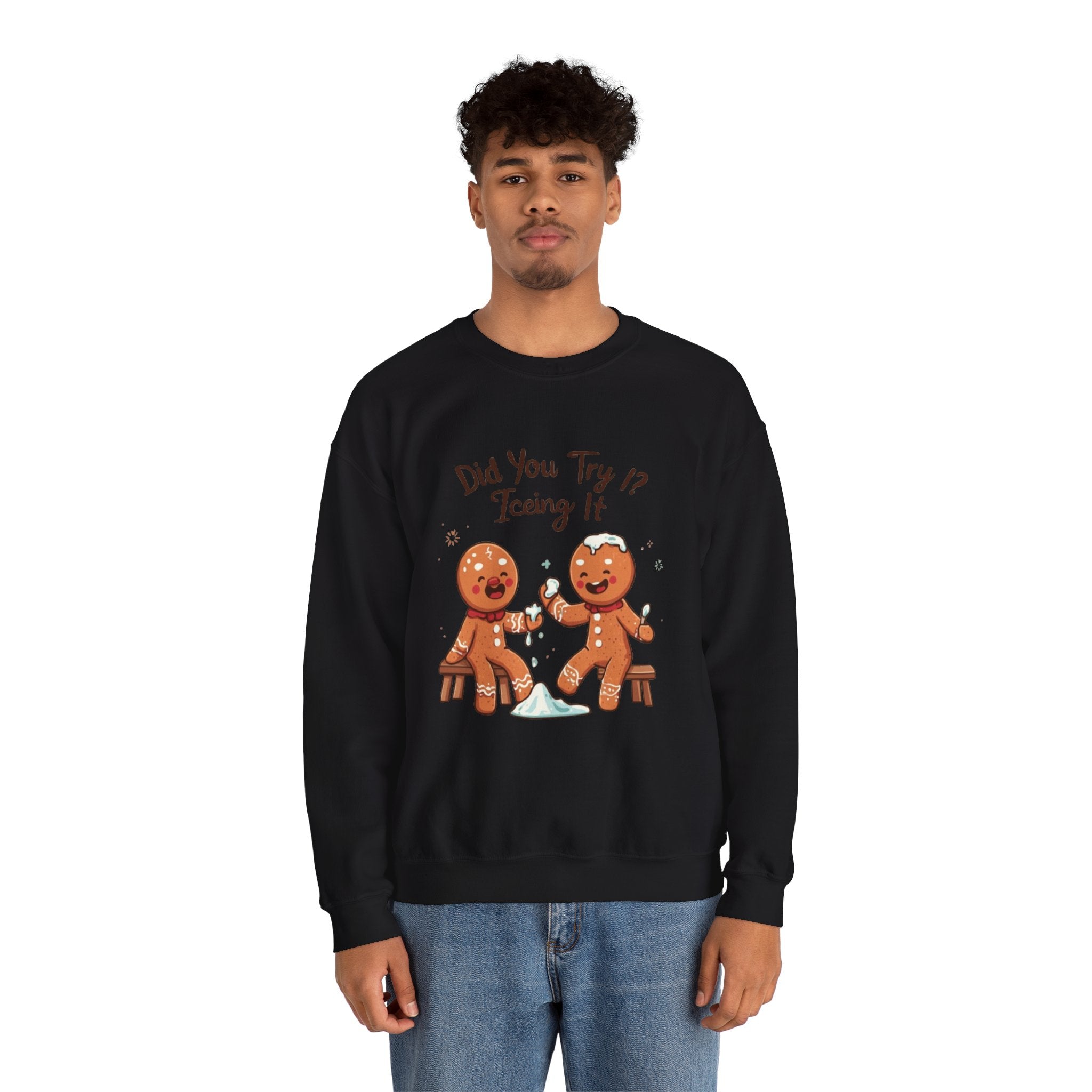 Crewneck Sweatshirt — "Did You Try Icing It?" Gingerbread Cookie Holiday Pullover