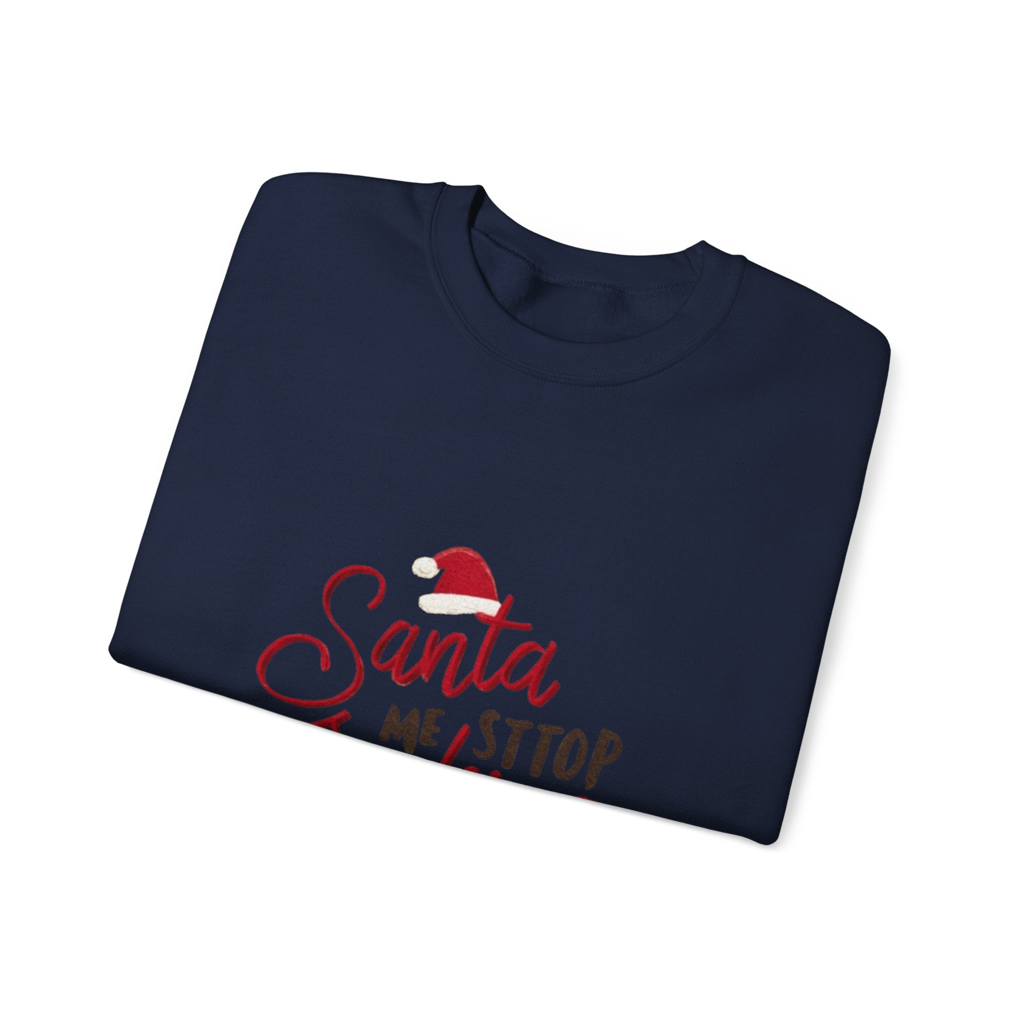 Christmas Sweatshirt - "Santa Me Stop Judging" Funny Holiday Crewneck